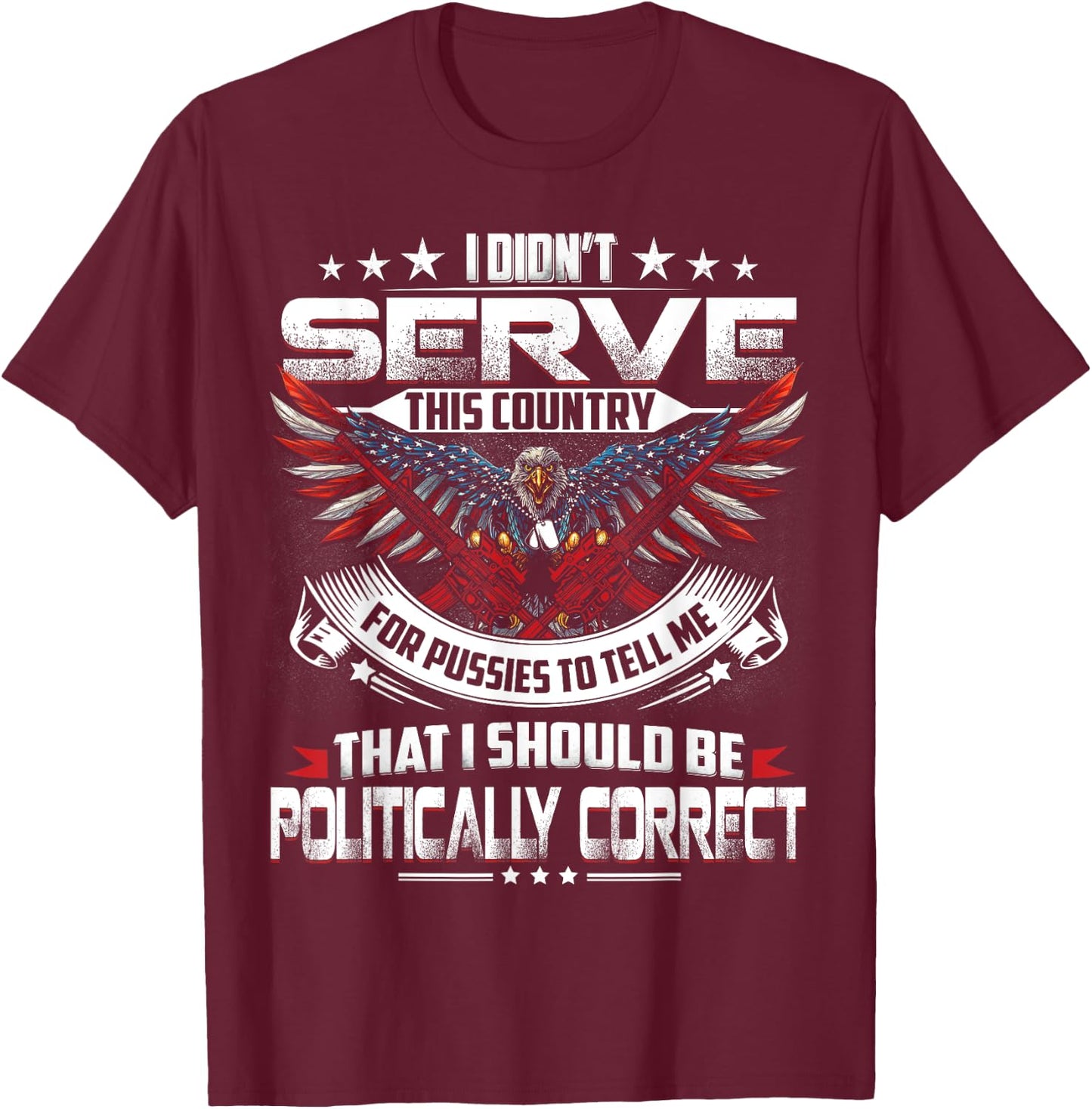I Didnt Serve This Country Veteran Gift T-Shirt - T-Shirt | Maroon