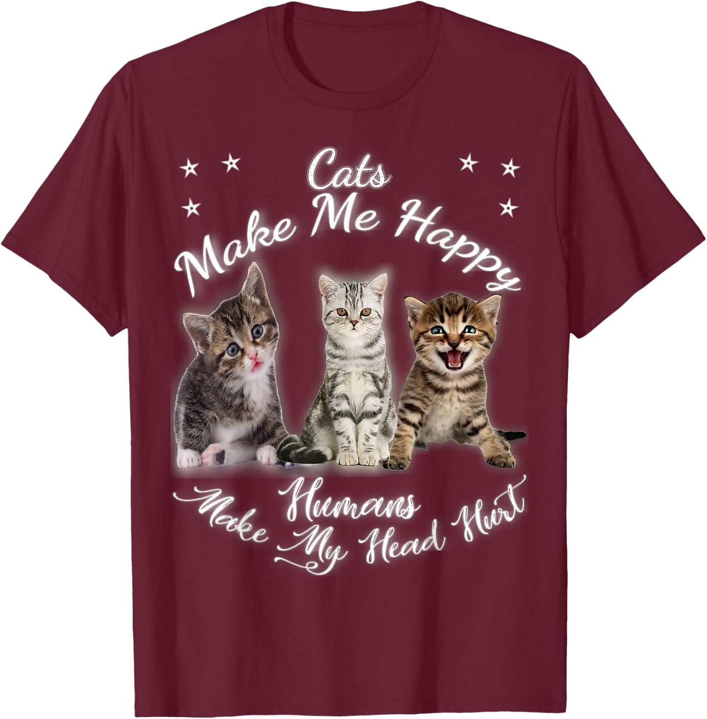 Cats Make Me Happy Humans Make My Head Hurt Meow kitty T-Shirt - T-Shirt | Maroon