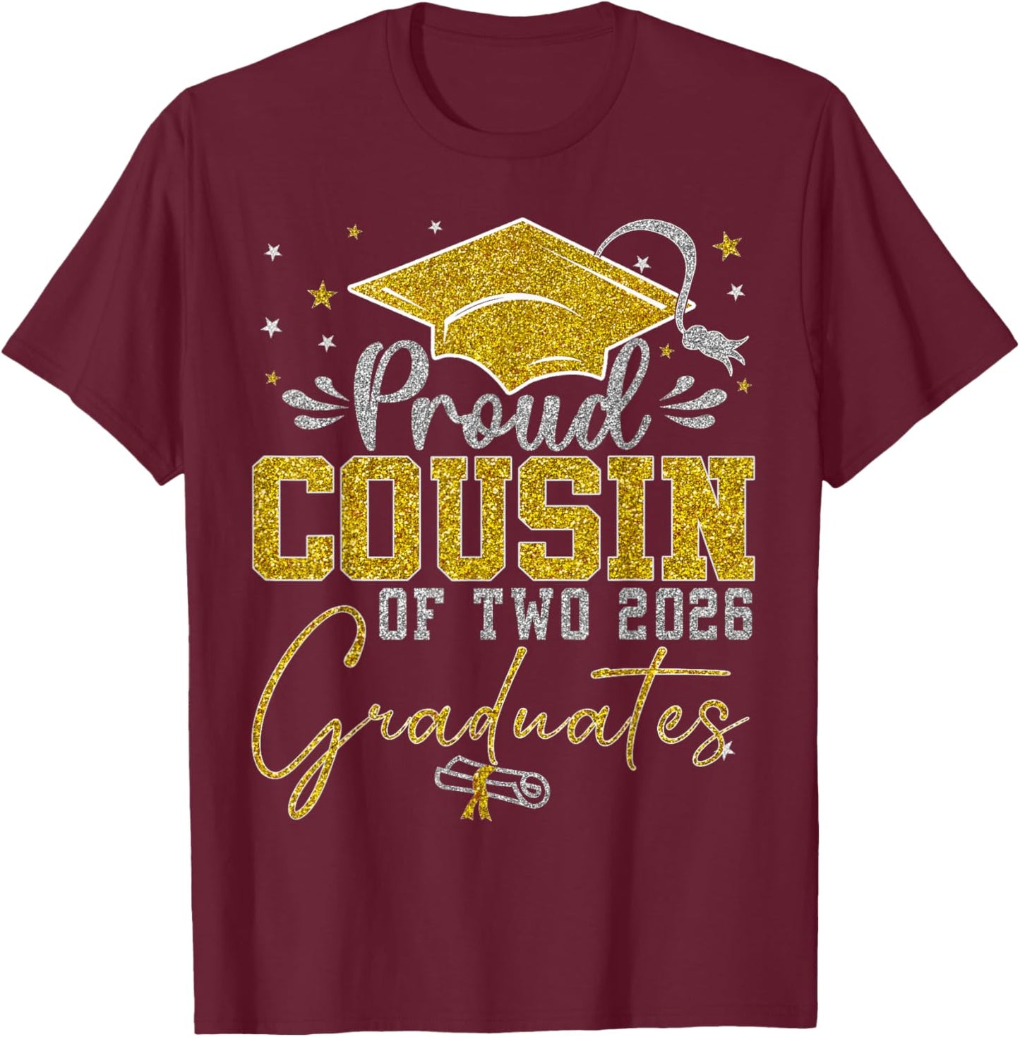 Proud Cousin of Two Class of 2026 Graduates Twins Graduation T-Shirt - T-Shirt | Maroon