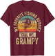 My Favorite Fishing Buddies Call Me Fisherman Grampy Shirt T-Shirt - T-Shirt | Maroon