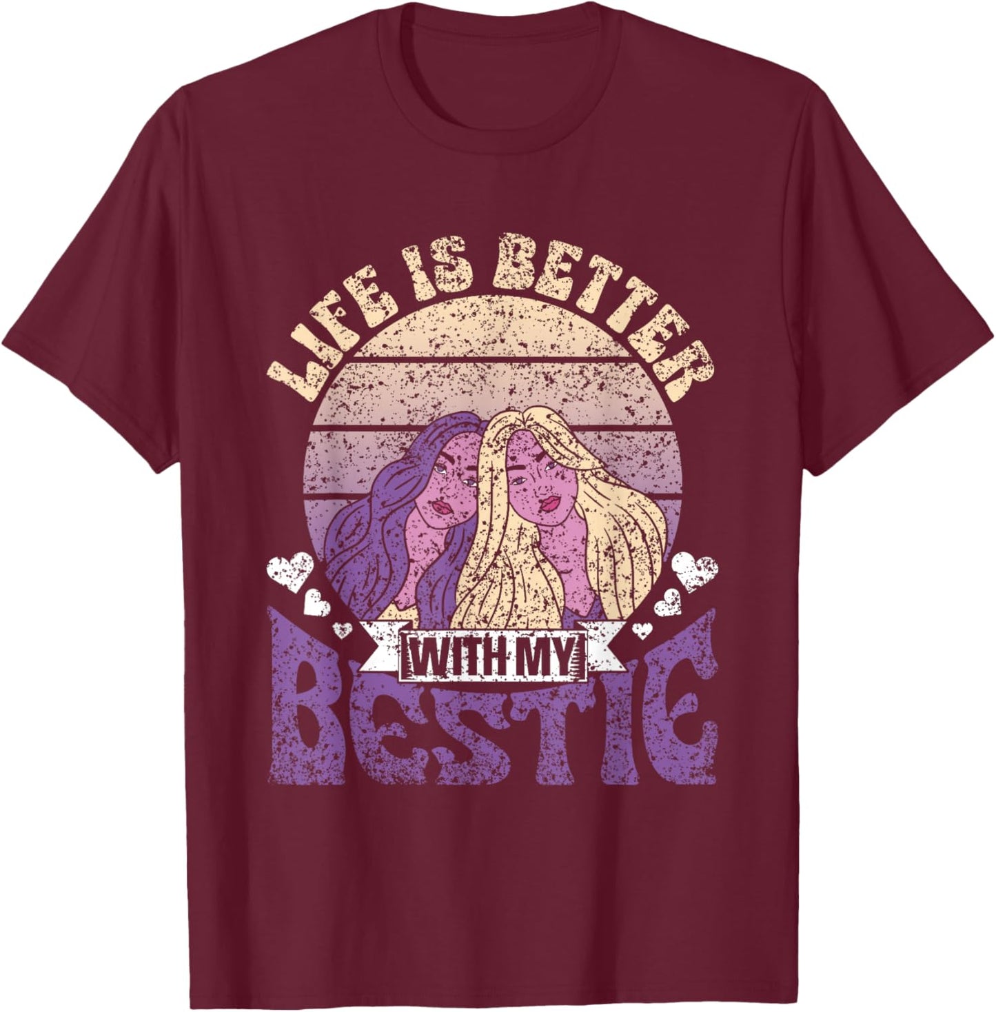 Life Is Better With My Bestie Best Friend Cute Besties T-Shirt - T-Shirt | Maroon