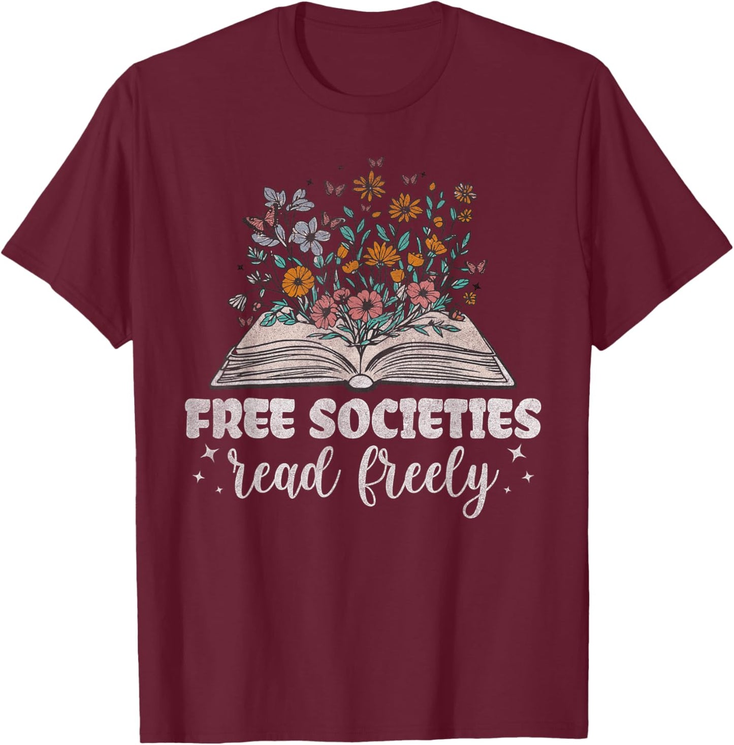 Free Societies Read Freely Floral Book Reading Cute Women's T-Shirt - T-Shirt | Maroon