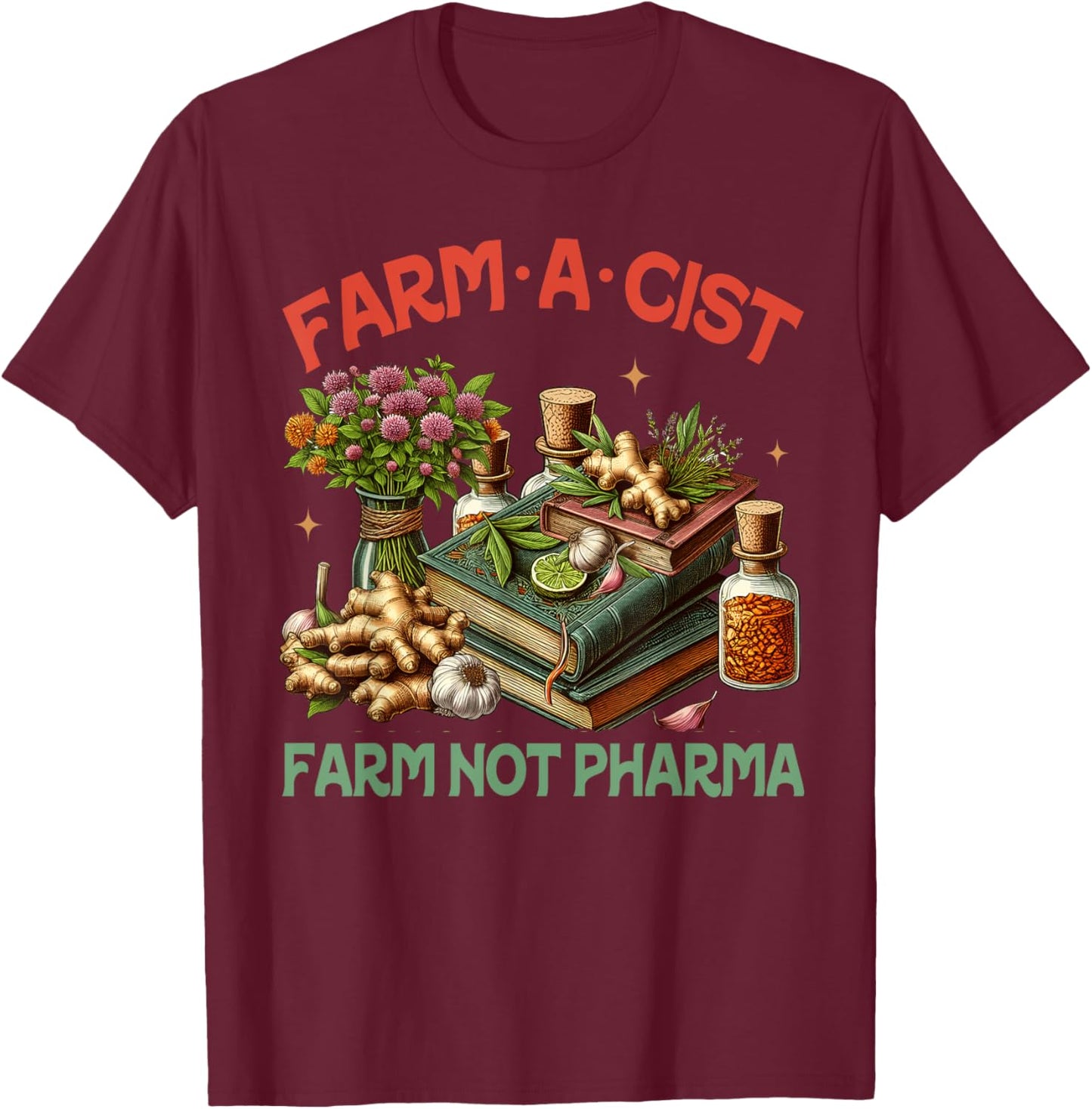 Gardener Planting Lover Farmer Farmacist Darm Not Pharma T-Shirt - T-Shirt | Maroon