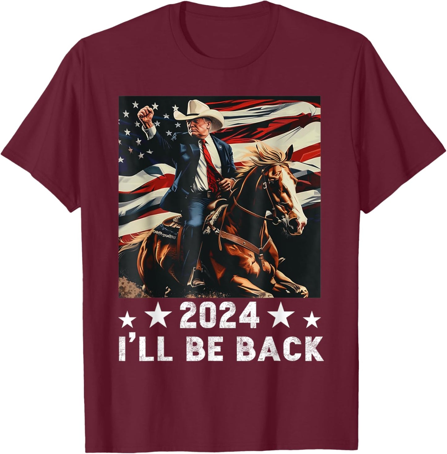 2024 I'll Be Back Trump Riding a Horse with The US Flag T-Shirt - T-Shirt | Maroon