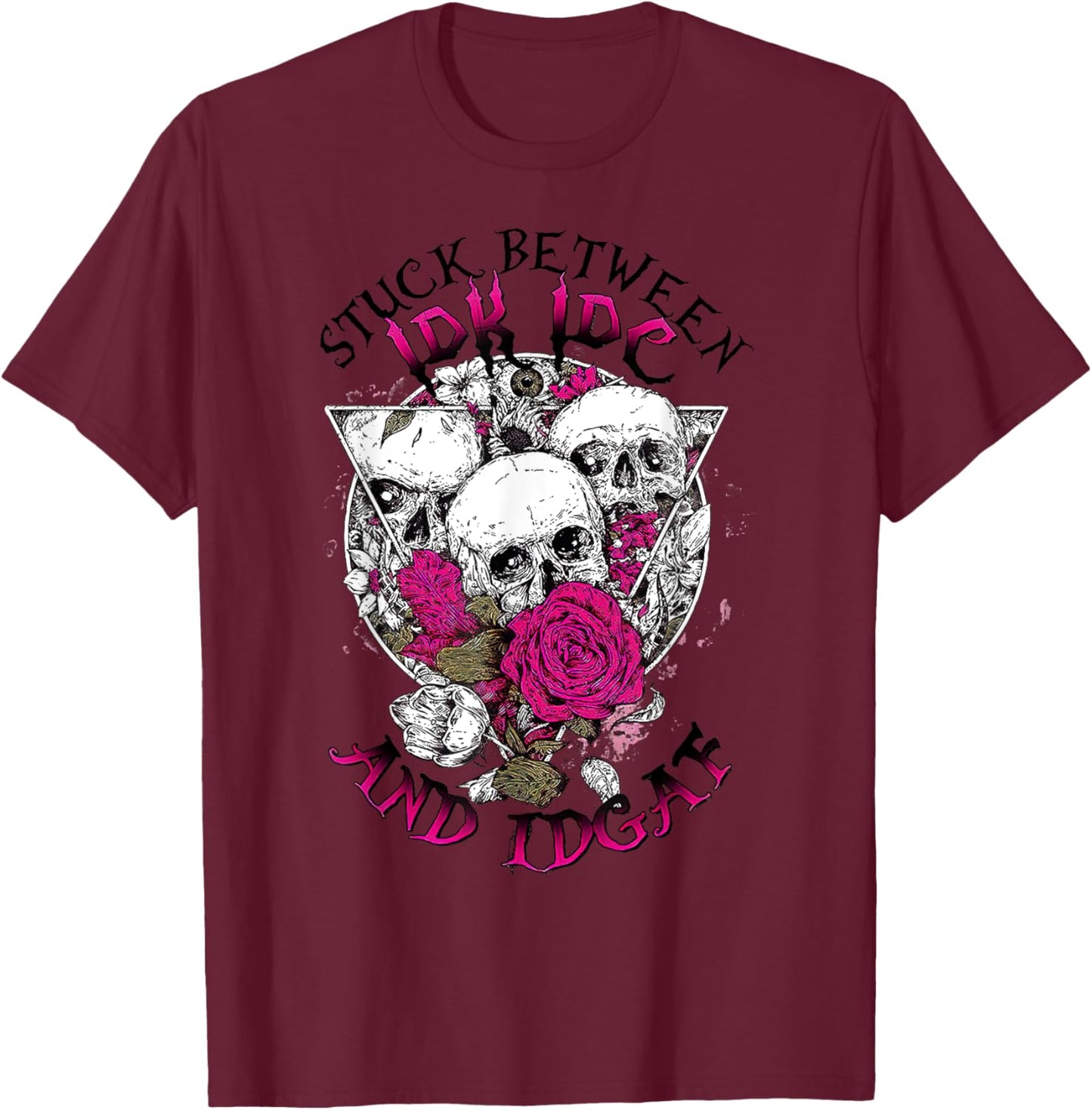 Funny Skull Stuck Between Idk Idc Idgaf T-Shirt - T-Shirt | Maroon