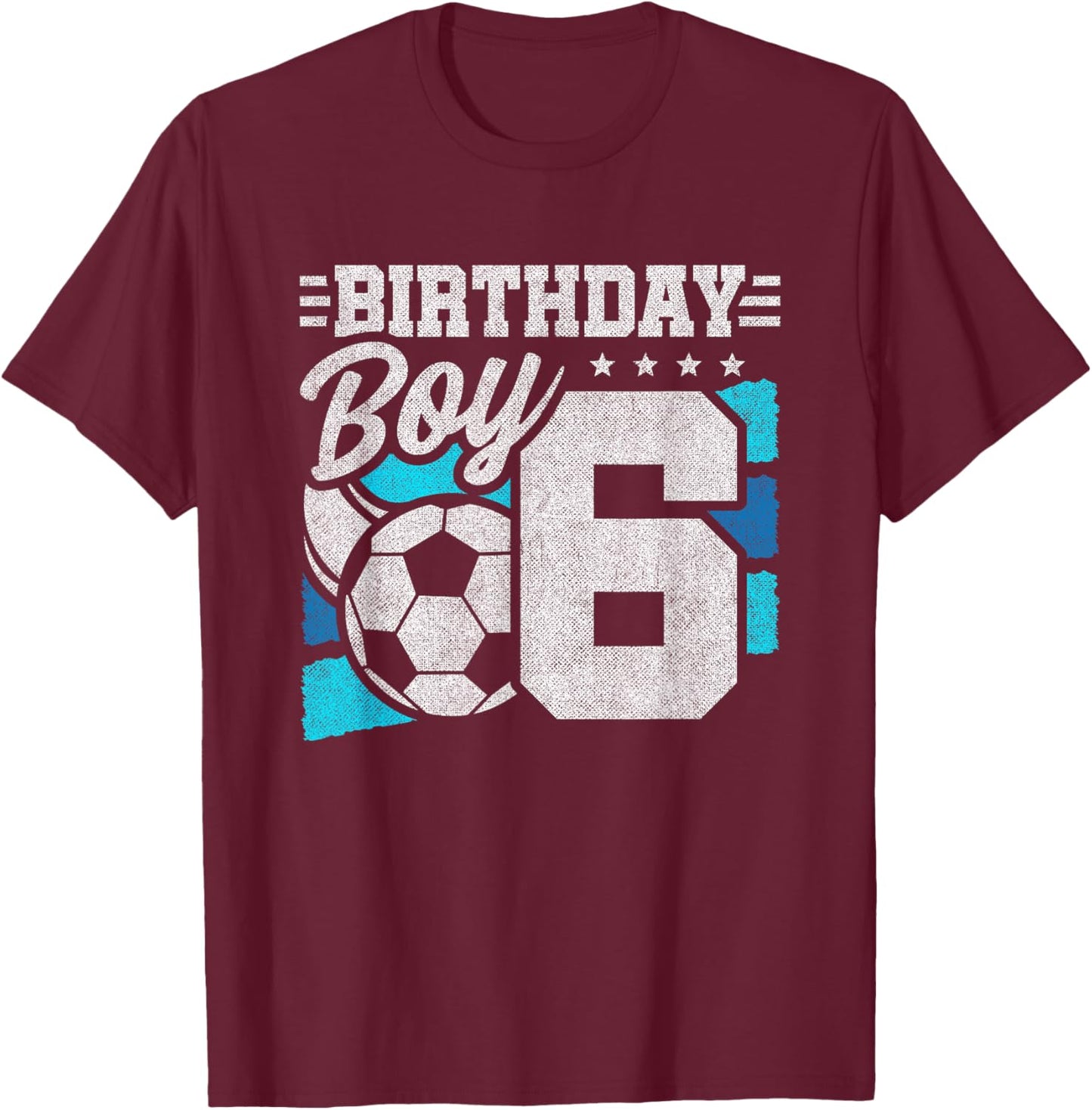 Soccer Birthday Party - 6 Year Old Boy - 6th Birthday T-Shirt - T-Shirt | Maroon