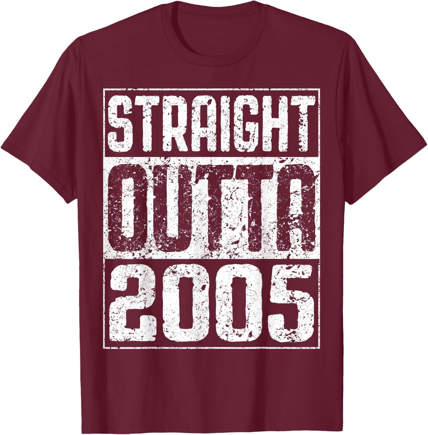 Straight Outta 2005 19th Birthday Shirt T-Shirt - T-Shirt | Maroon