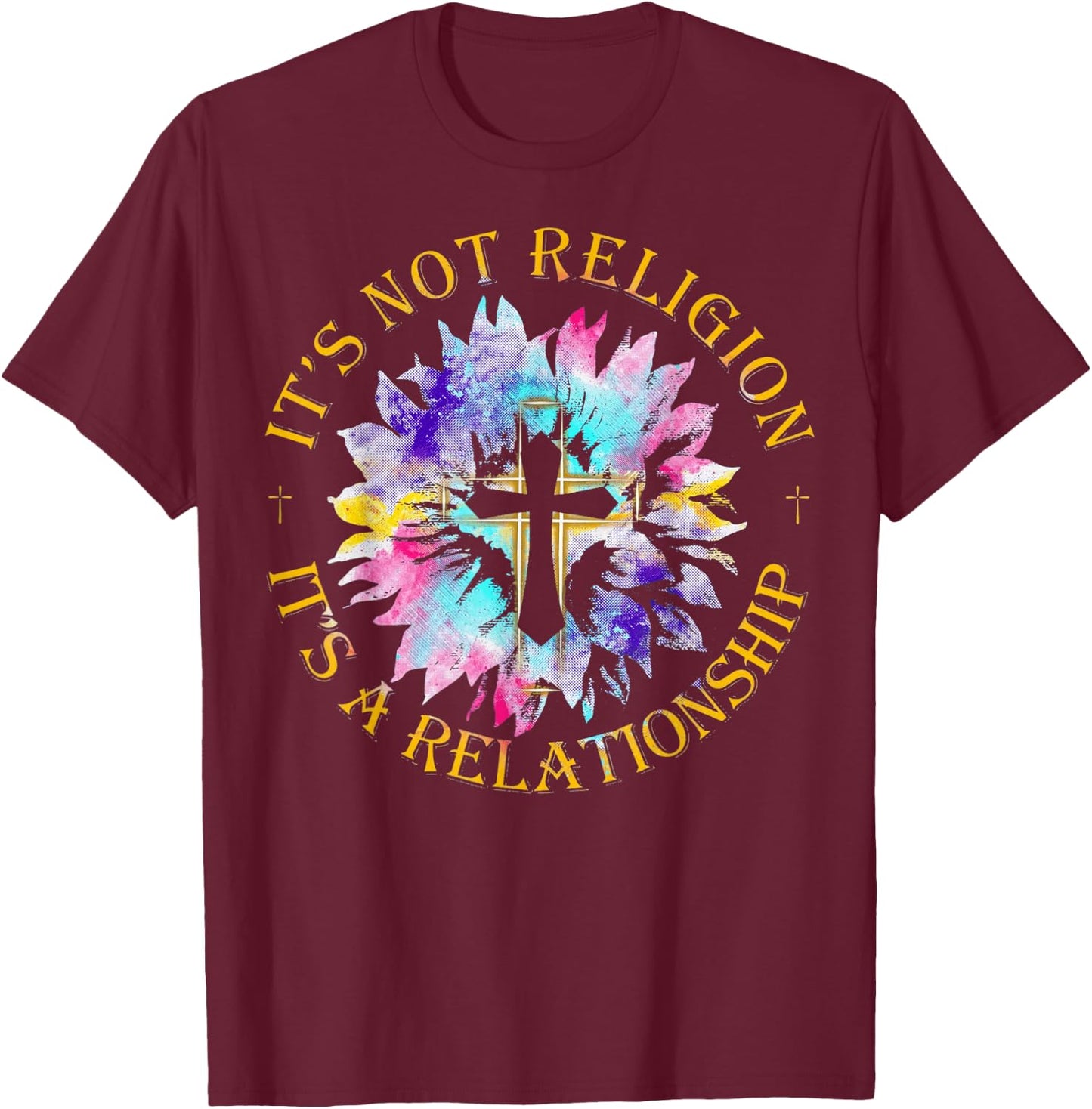 Jesus It's not a Religion It's a Relationship Sunflower T-Shirt - T-Shirt | Maroon