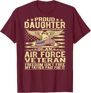 Proud Daughter Of An Air Force Veteran Freedom Isn't Free T-Shirt - T-Shirt | Maroon