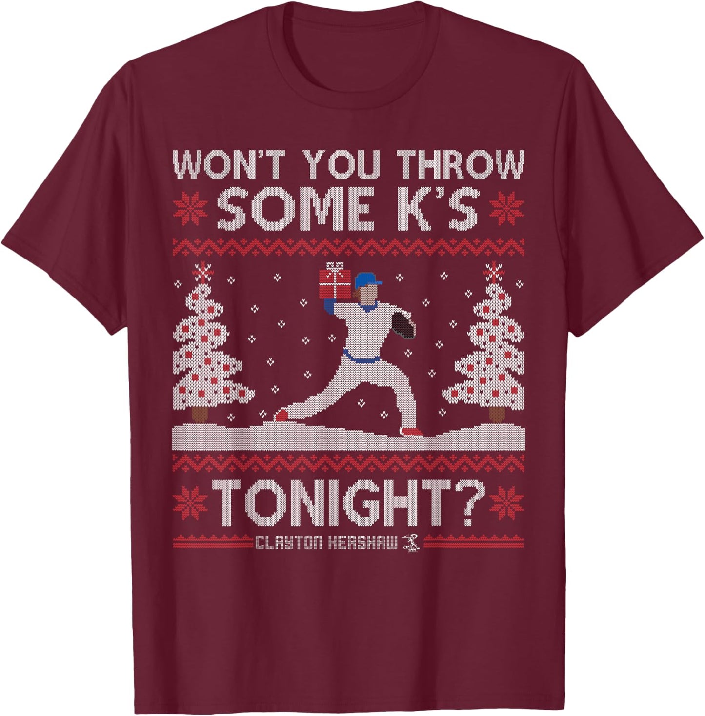 Clayton Kershaw Won'T You Throw Some K'S - Apparel T-Shirt - T-Shirt | Maroon