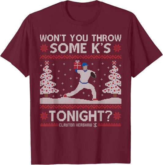 Clayton Kershaw Won'T You Throw Some K'S - Apparel T-Shirt - T-Shirt | Maroon