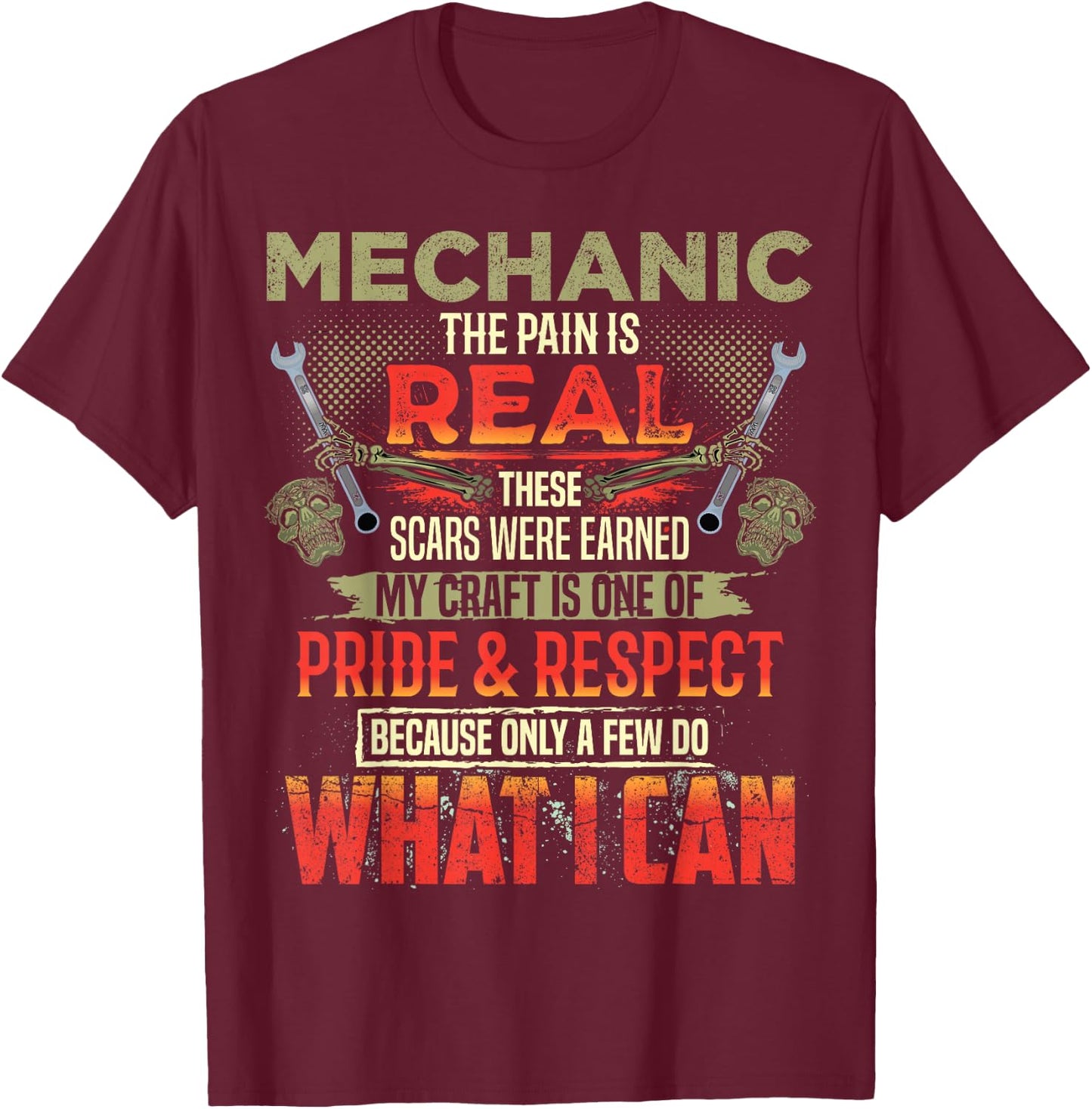 Mechanic The Pain Is Real Funny Auto Mechanic Dad T-Shirt - T-Shirt | Maroon