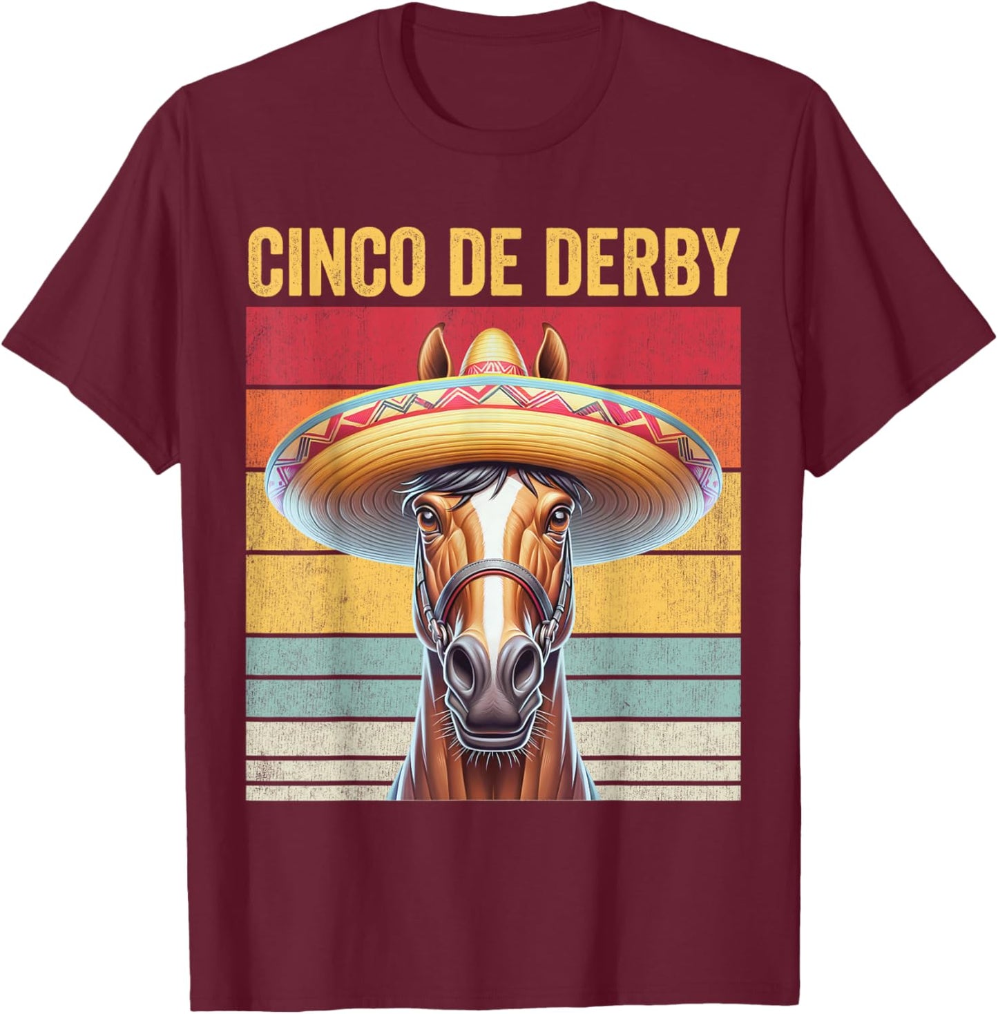 Cinco De Derby, Funny Racehorse, Cinco De Derby T-Shirt - T-Shirt | Maroon