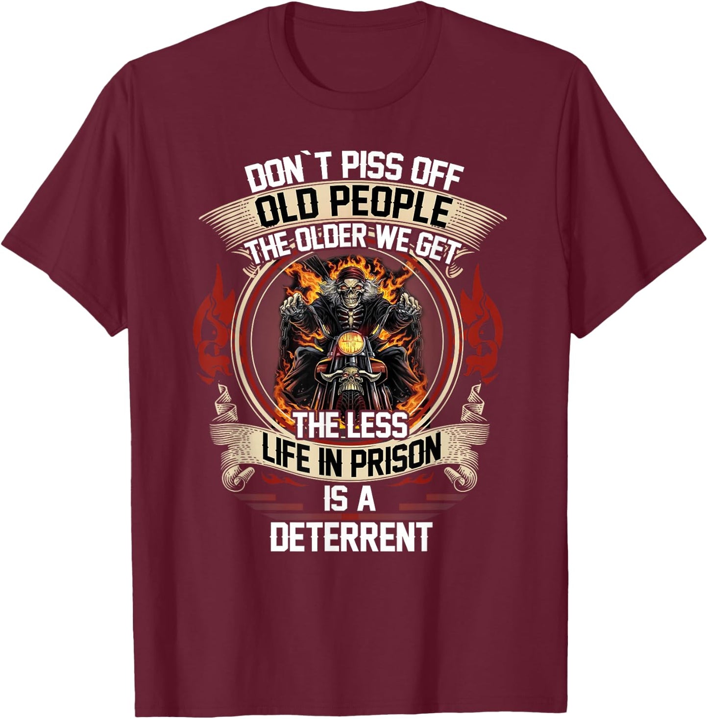 Don`t Piss Off Old People Funny Motorcycle Biker Quote T-Shirt - T-Shirt | Maroon