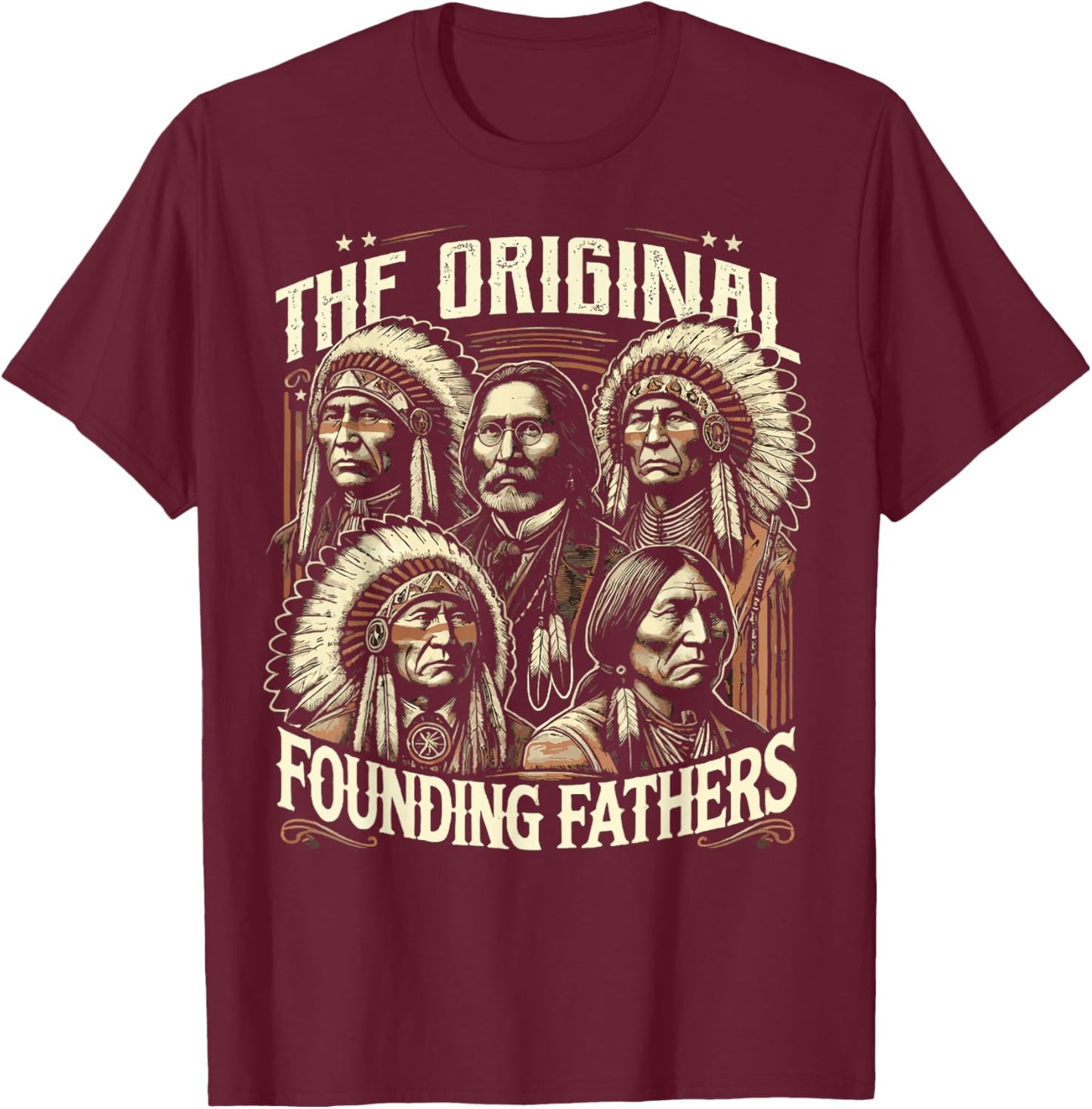 The Original Founding Fathers Native American Themed T-Shirt - T-Shirt | Maroon