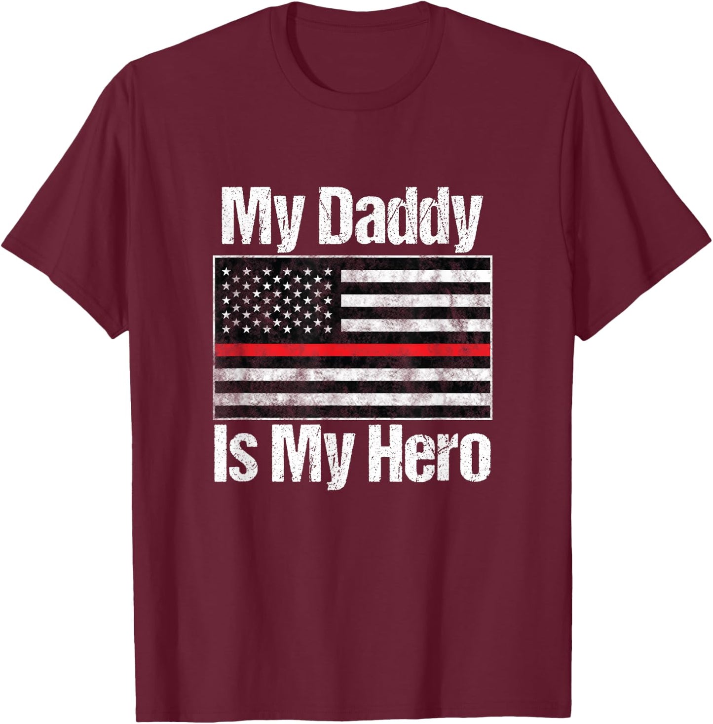 Red Line Firefighter - My Daddy is My Hero - Fireman Dad T-Shirt - T-Shirt | Maroon