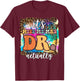 It’s Miss Ms Mrs Dr actually Doctor actually Leopard Tie-Dye T-Shirt - T-Shirt | Maroon