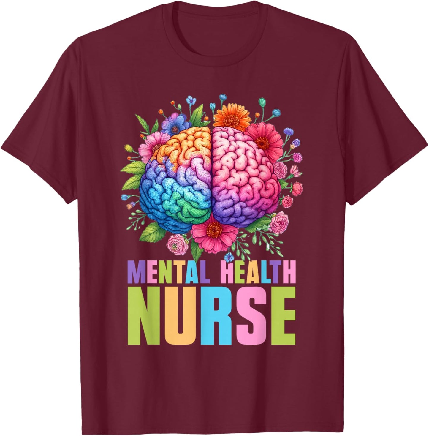 Mental Health Nurse Profession Psychiatry T-Shirt - T-Shirt | Maroon