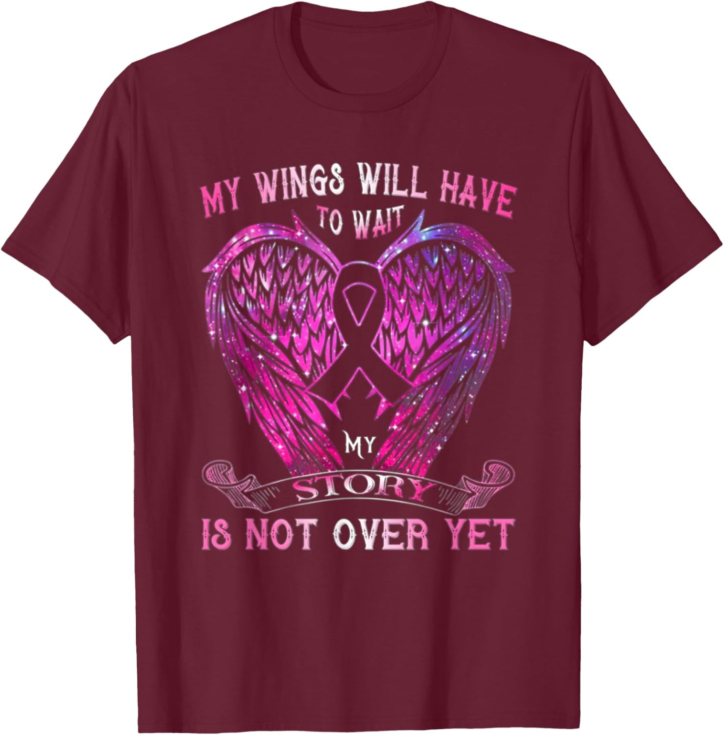 My Wings Will Have To Wait My Story Is Not Over Yet T-Shirt - T-Shirt | Maroon
