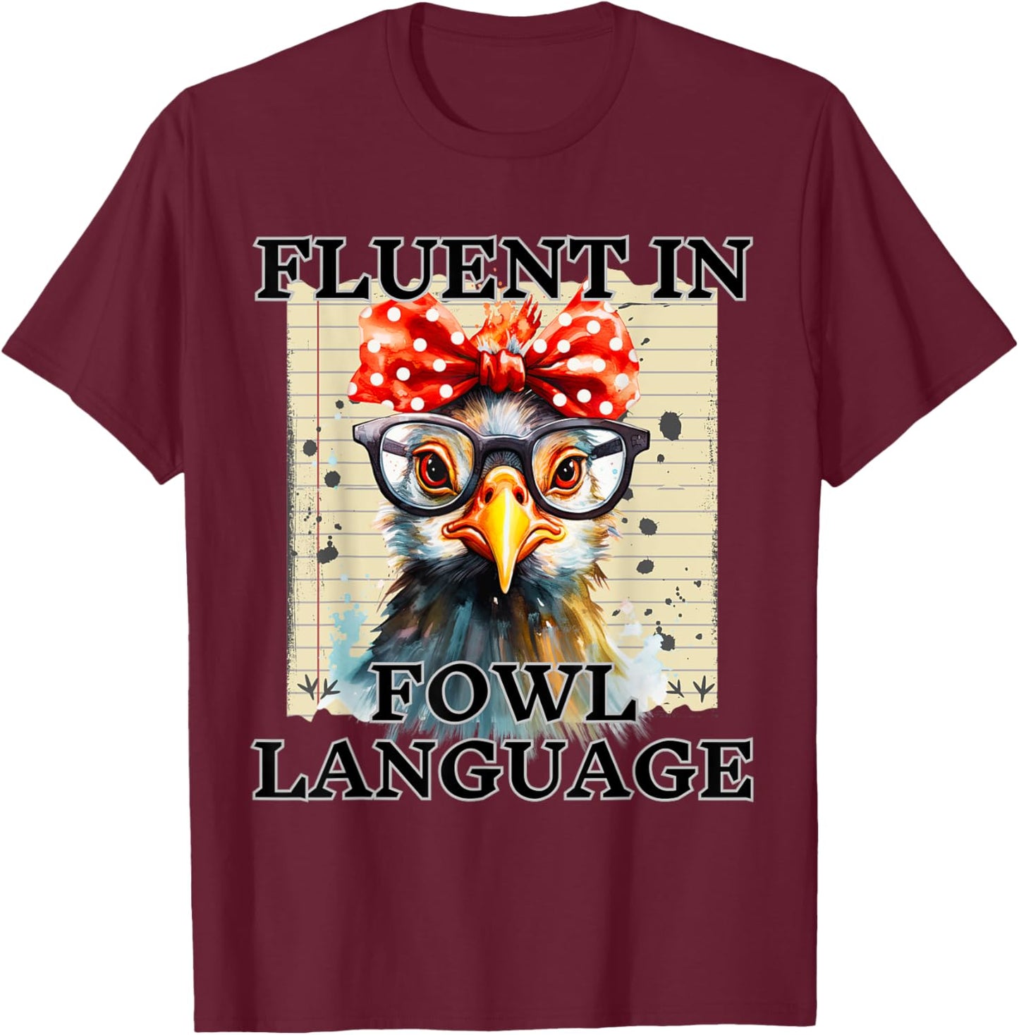 I'm Fluent In Fowl Language Funny Chicken lady T-Shirt - T-Shirt | Maroon