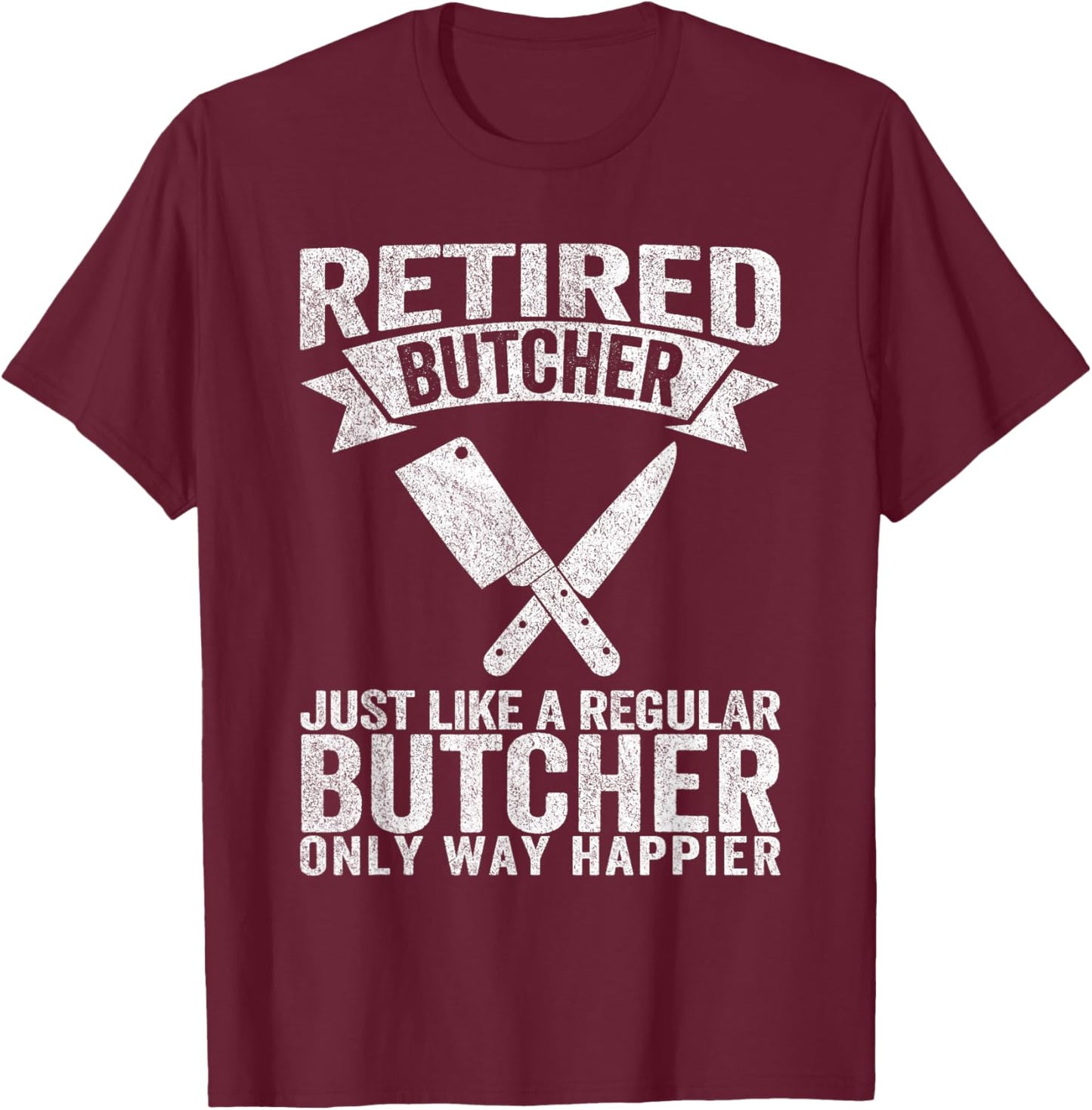 Retired Butcher Just Like A Normal Butcher Retro T-Shirt - T-Shirt | Maroon