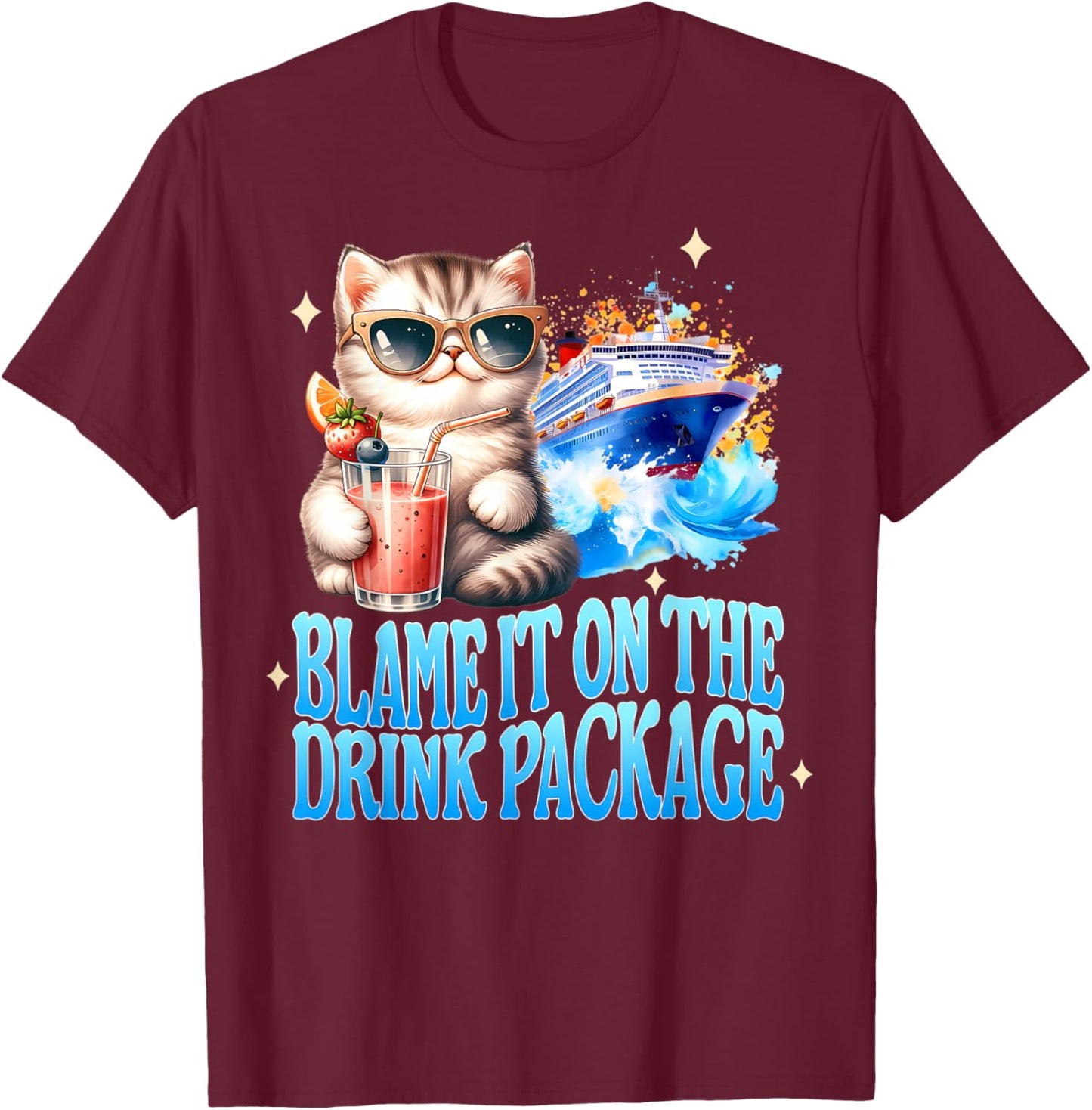 Funny Drinking Cat Lady Cruise Blame It On The Drink Package T-Shirt - T-Shirt | Maroon