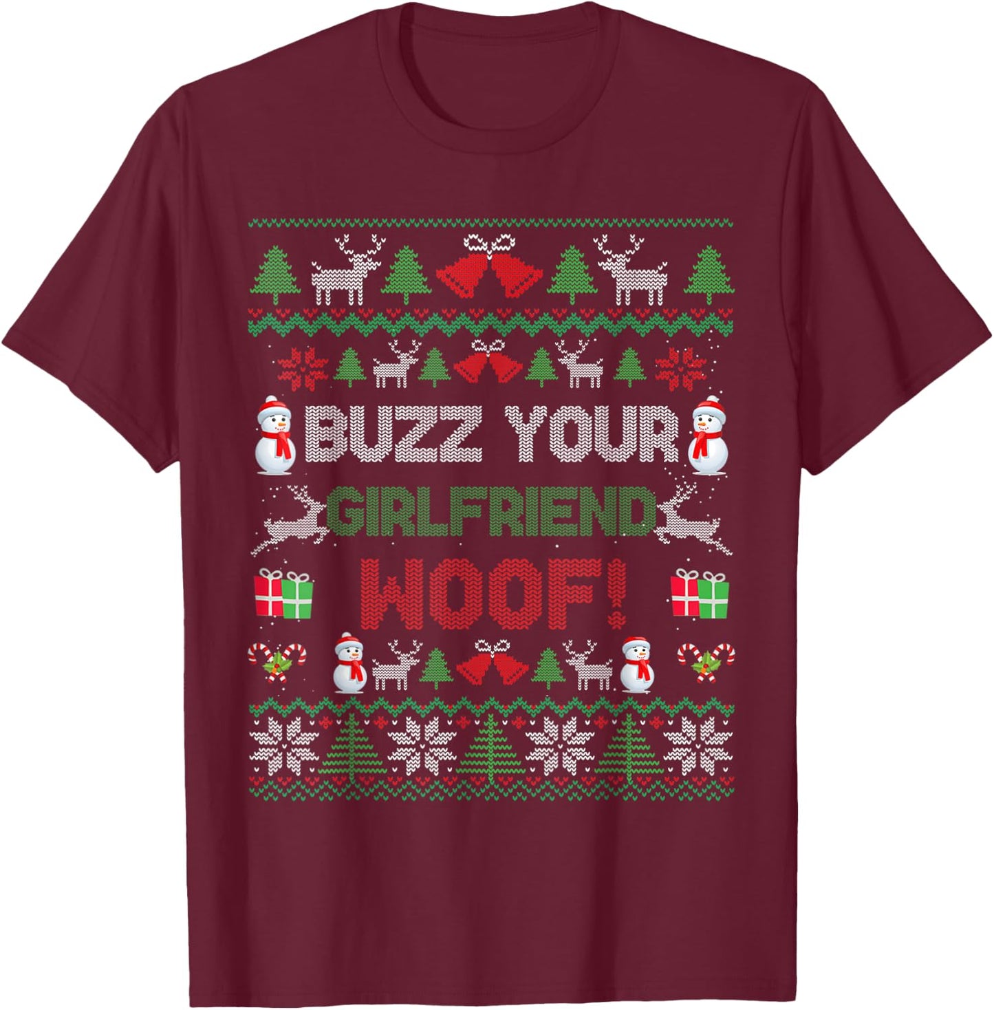 Buzz Xmas Your Girlfriend Woof! Ugly Christmas Sweater T-Shirt - T-Shirt | Maroon