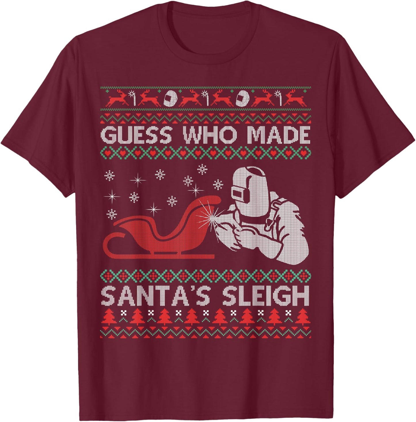 Ugly Christmas Welder - Funny Xmas Pajamas Gifts Sweater T-Shirt - T-Shirt | Maroon