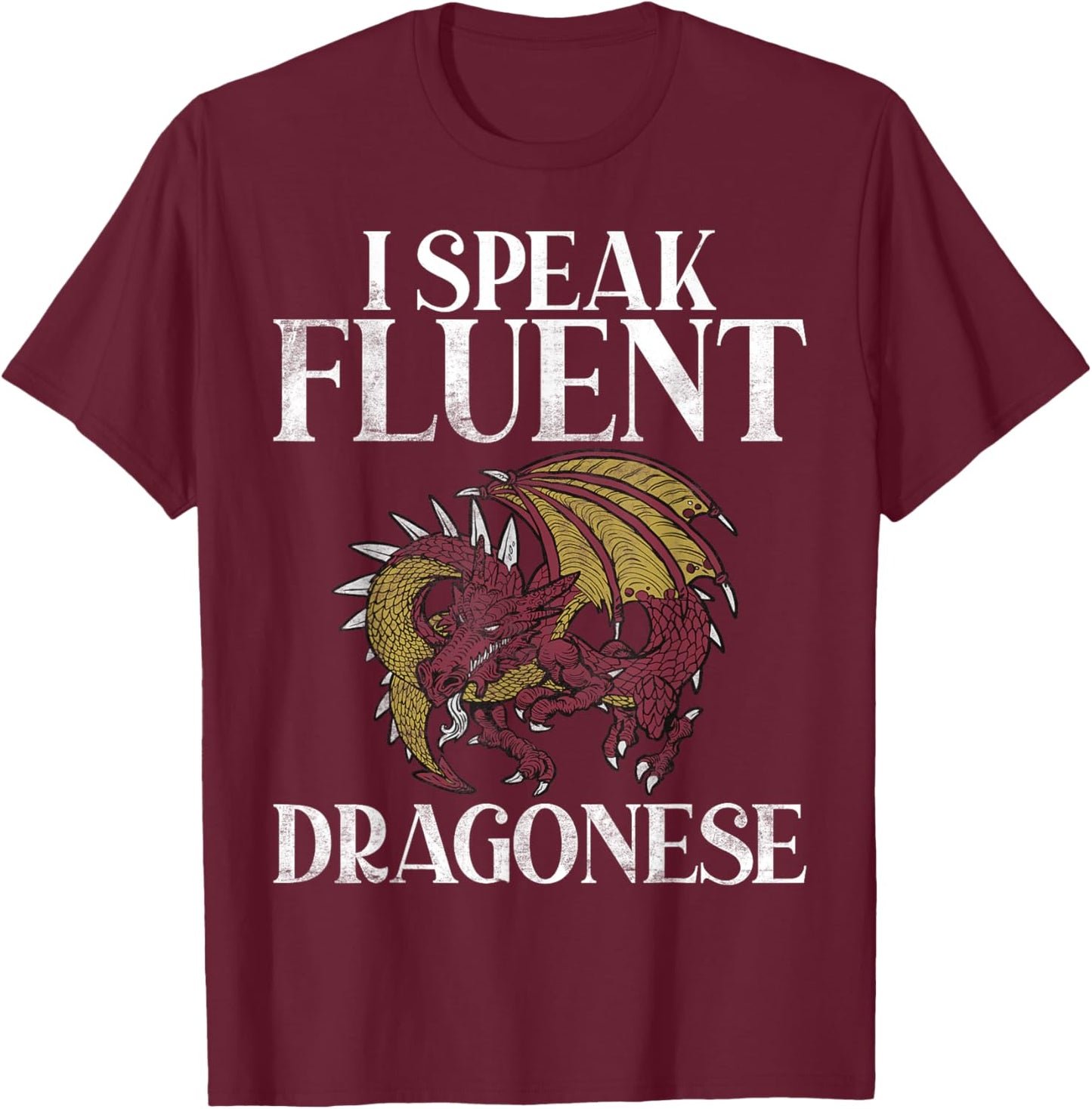 I speak fluent Dragonese Dragon T-Shirt - T-Shirt | Maroon