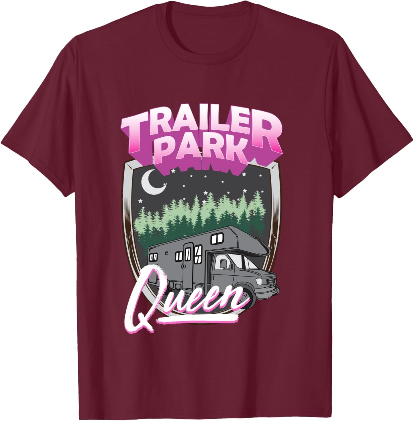 Trailer Park Queen Camper Camping RV Costume Trash T-Shirt - T-Shirt | Maroon