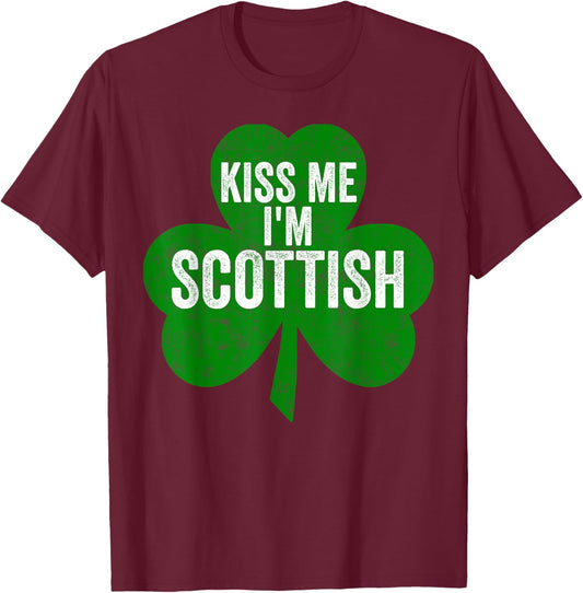 Saint Patricks Day Funny Shirt Kiss Me I'm Scottish T-Shirt - T-Shirt | Maroon