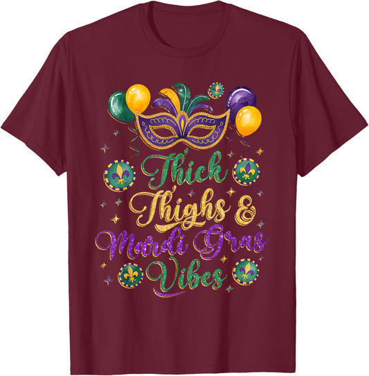 Thick Thighs Mardi Gras Vibes New Orleans Party Graphic T-Shirt - T-Shirt | Maroon