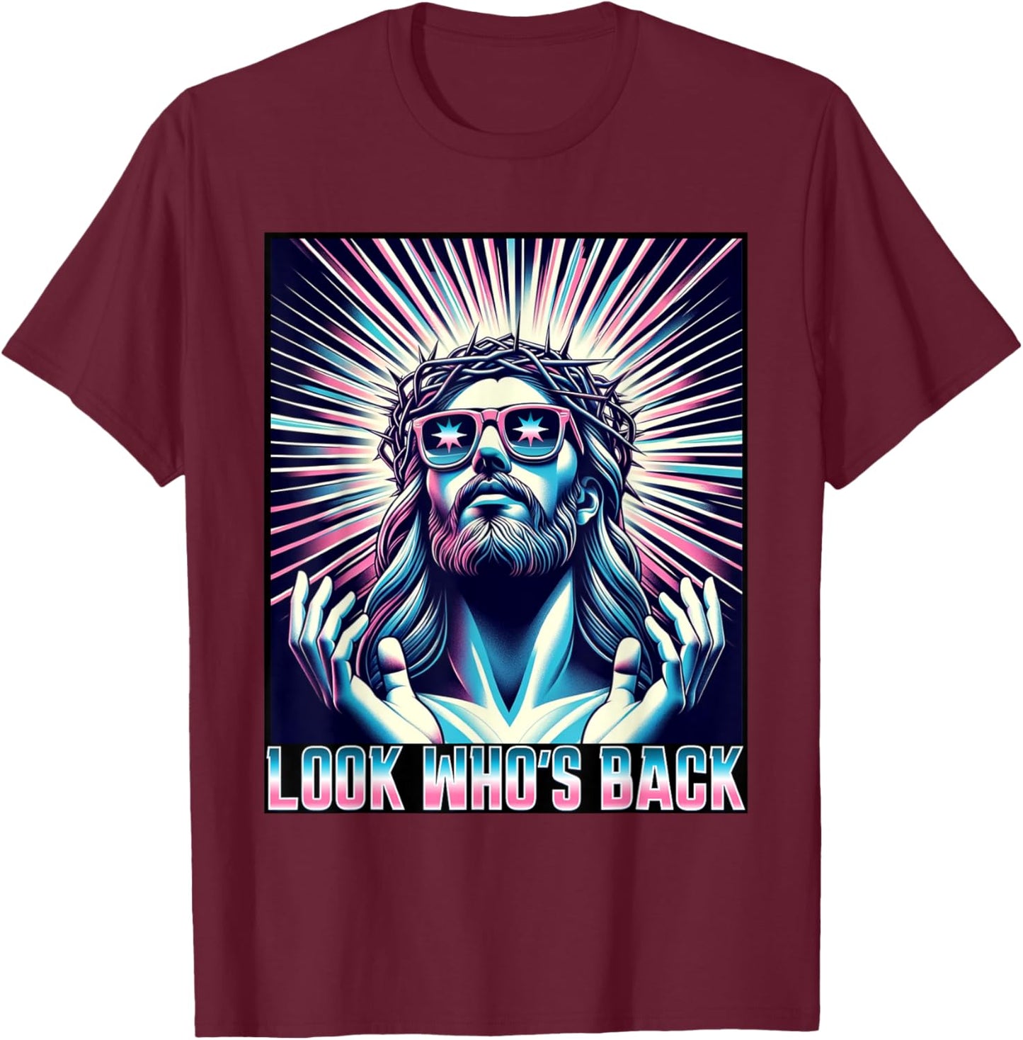 Funny Meme Quote Christian Humor Look Who's Back Jesus T-Shirt - T-Shirt | Maroon