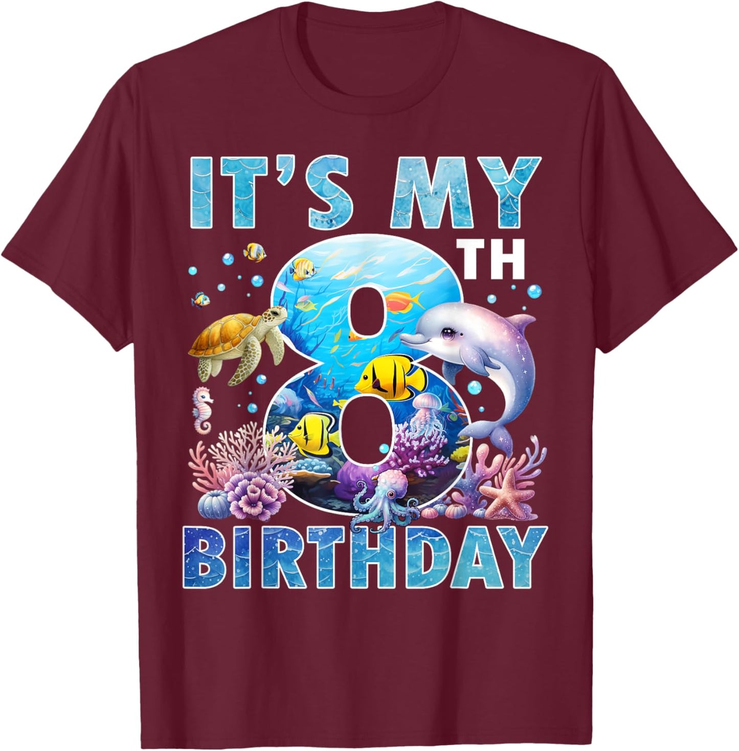 It’s My 8th Birthday Ocean 8 Years Old Sea Aquarium Birthday T-Shirt - T-Shirt | Maroon