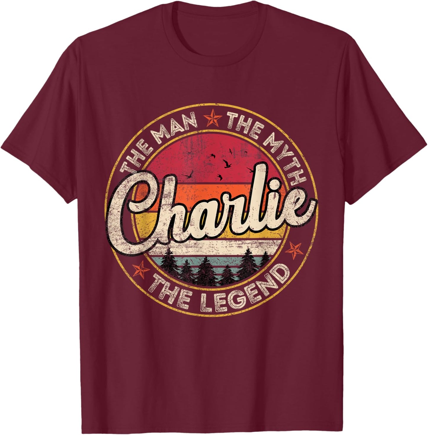 Charlie The Man The Myth The Legend Personalized Name T-Shirt - T-Shirt | Maroon