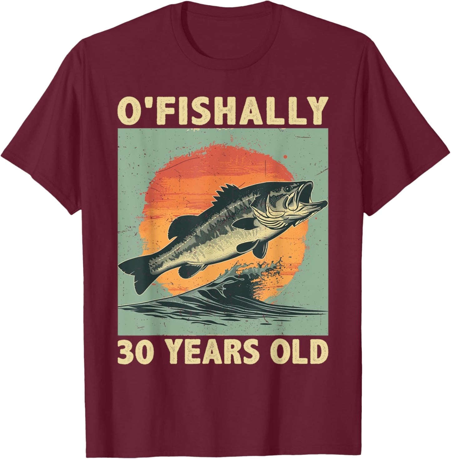 Ofishally 30 Years Old 1995 Fishing Fisherman 30th Birthday T-Shirt - T-Shirt | Maroon