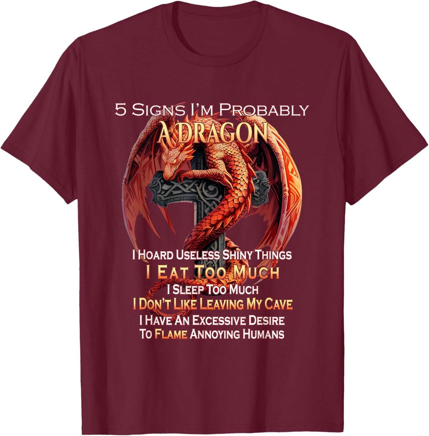 5 Signs I'm Probably A Dragon Fantasy T-Shirt - T-Shirt | Maroon