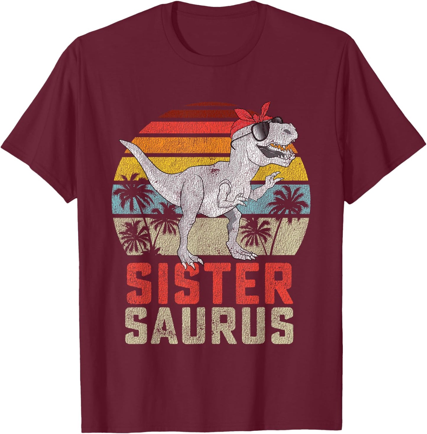 Sistersaurus T Rex Dinosaur Sister Saurus Family Matching T-Shirt - T-Shirt | Maroon