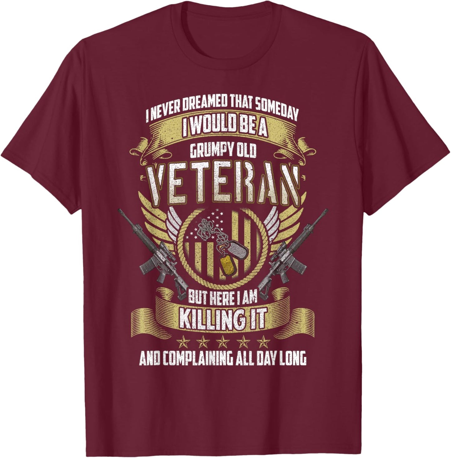Old Soldier, New Jokes: Veterans Life Grumpy Old Veteran: Proudly Complaining , Small T-Shirt - T-Shirt | Maroon