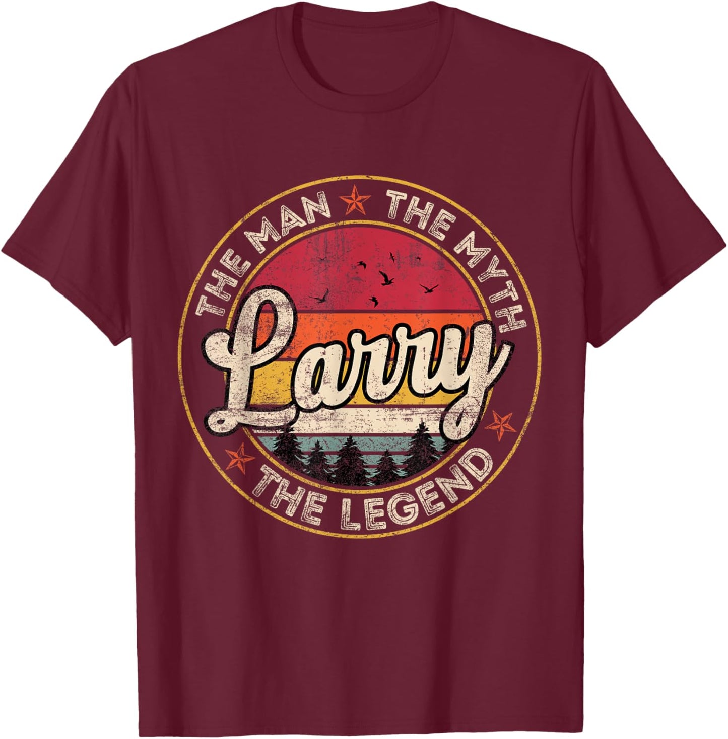 Larry The Man The Myth The Legend Personalized Name T-Shirt - T-Shirt | Maroon