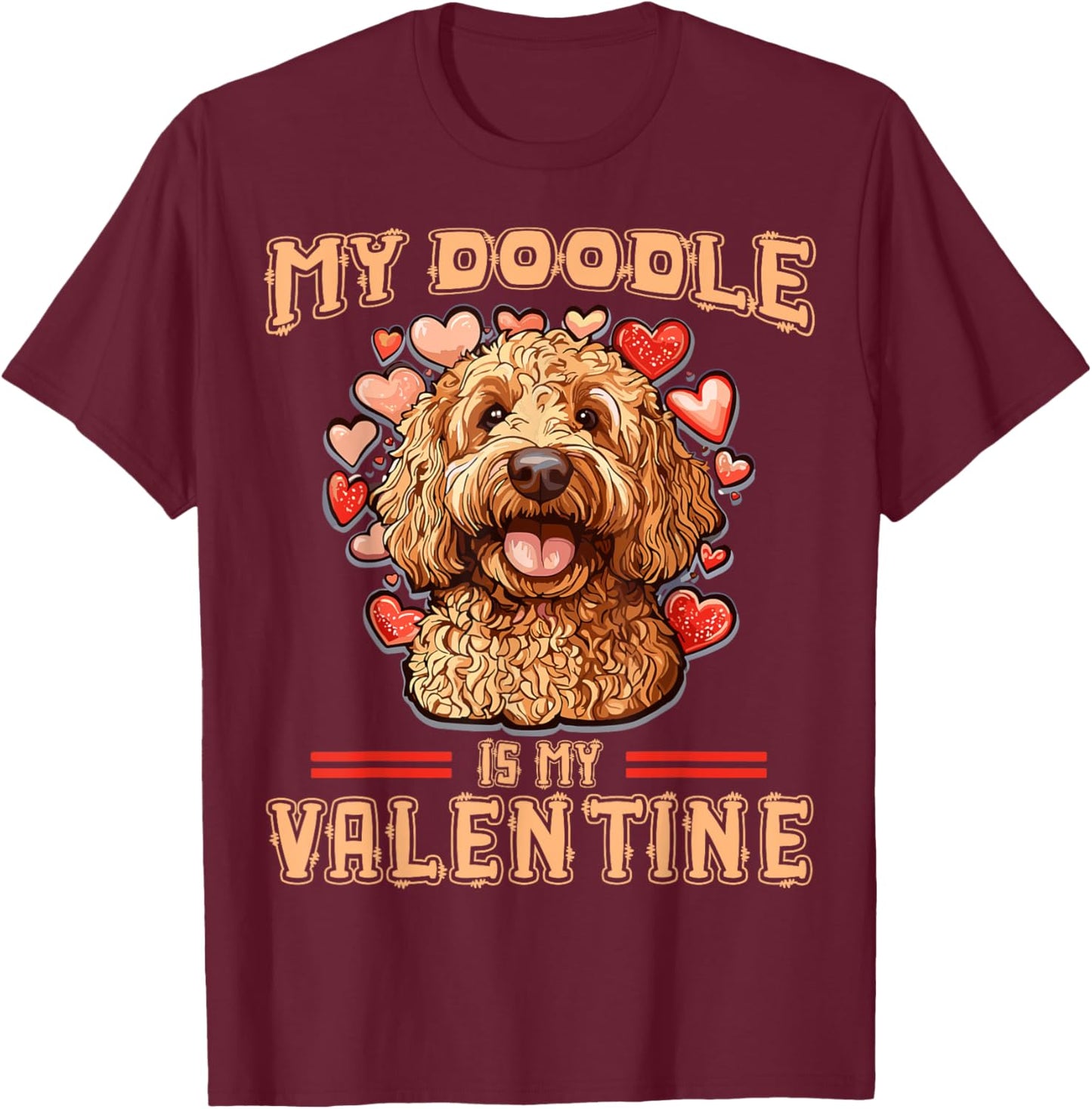 My Doodle Is My Valentine Doodle Dog Valentine's Day Dog Mom T-Shirt - T-Shirt | Maroon