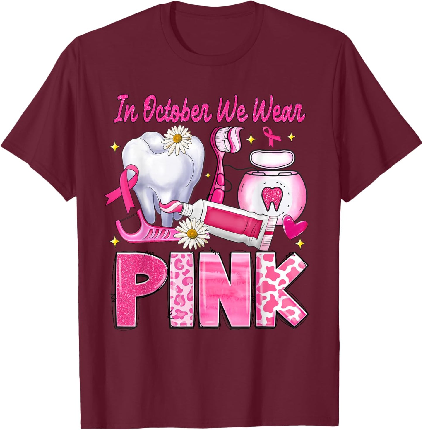 In October We Wear Pink Tooth Dental Leopard Breast Cancer T-Shirt - T-Shirt | Maroon