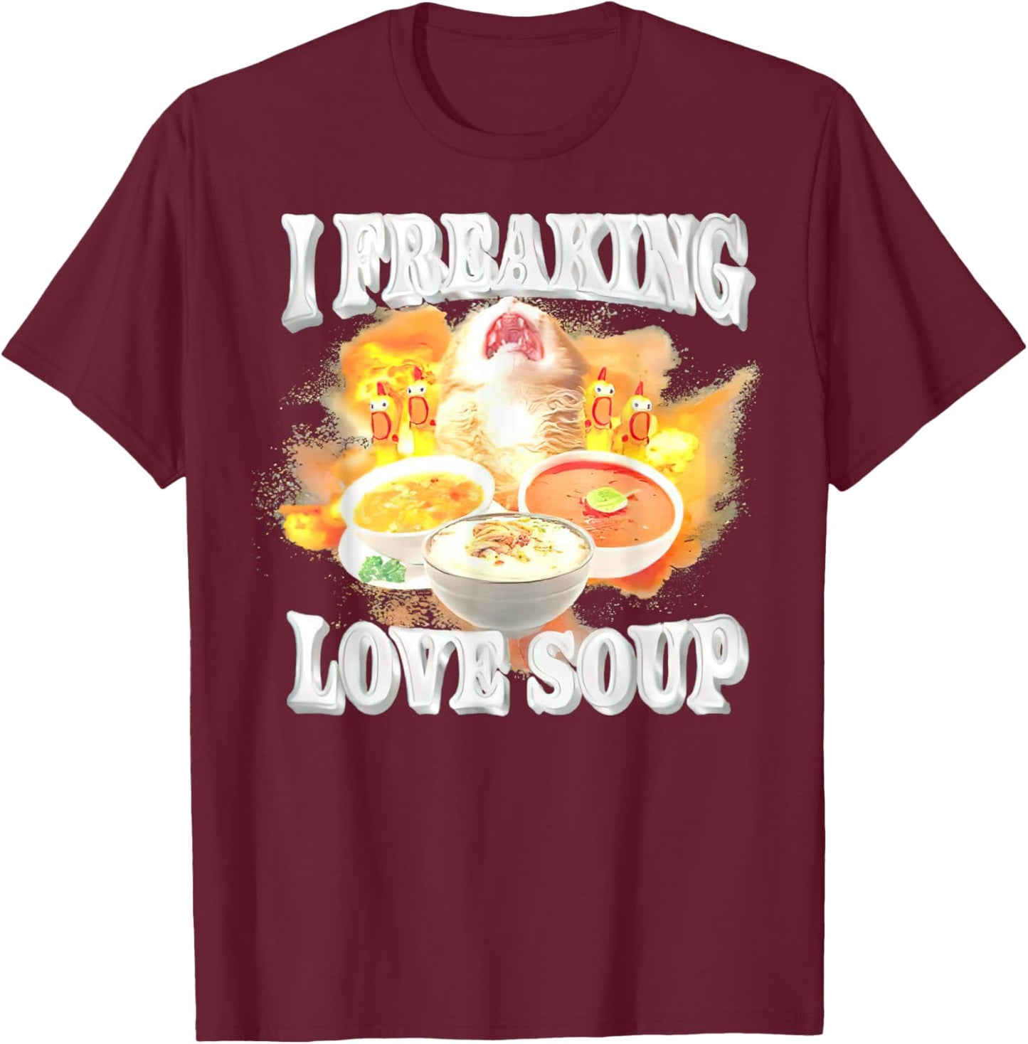 I Freaking Love Soup Kitten T-Shirt - T-Shirt | Maroon