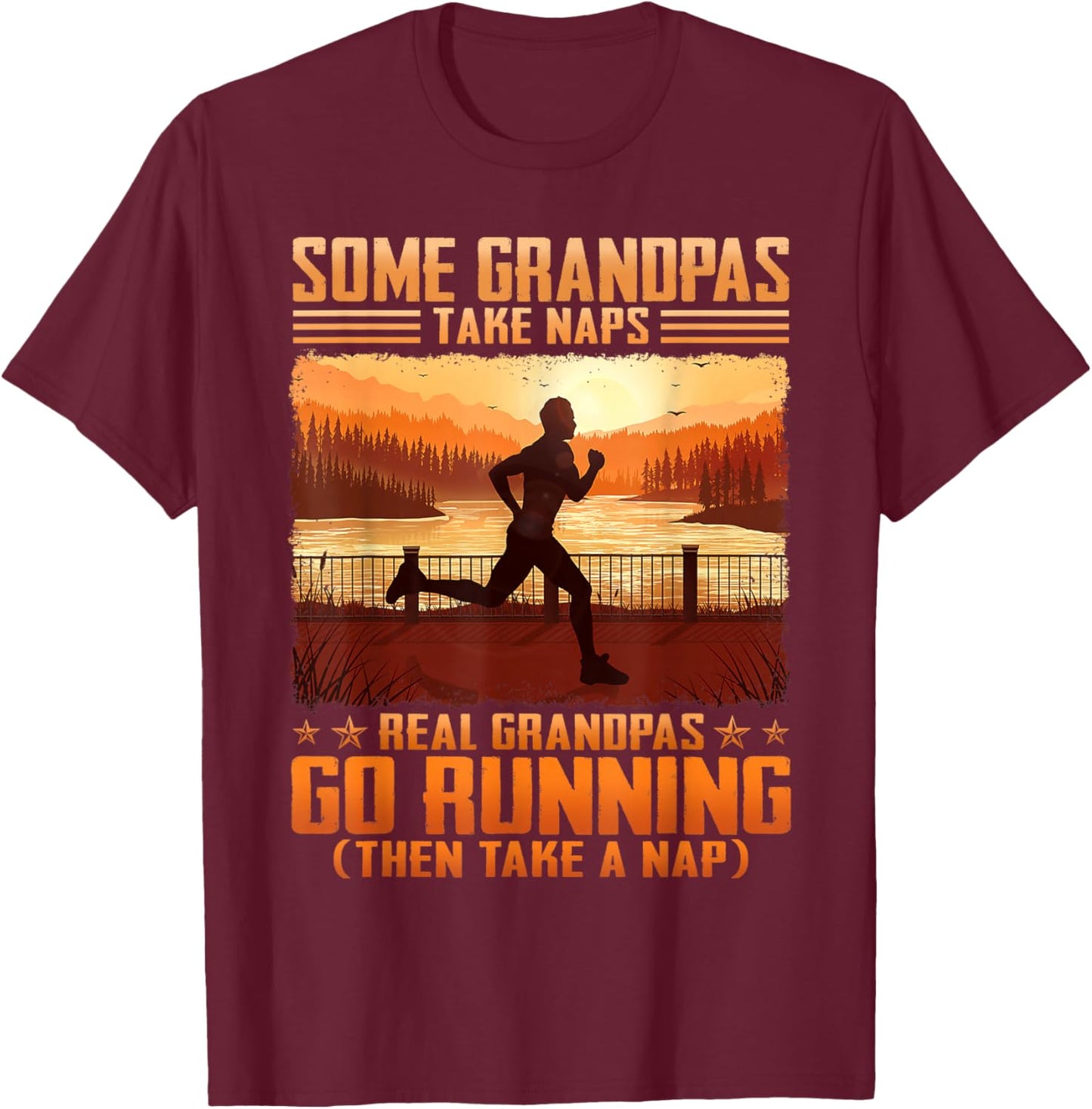 Some Grandpas Take Naps Real Grandpas Go Running T-Shirt - T-Shirt | Maroon