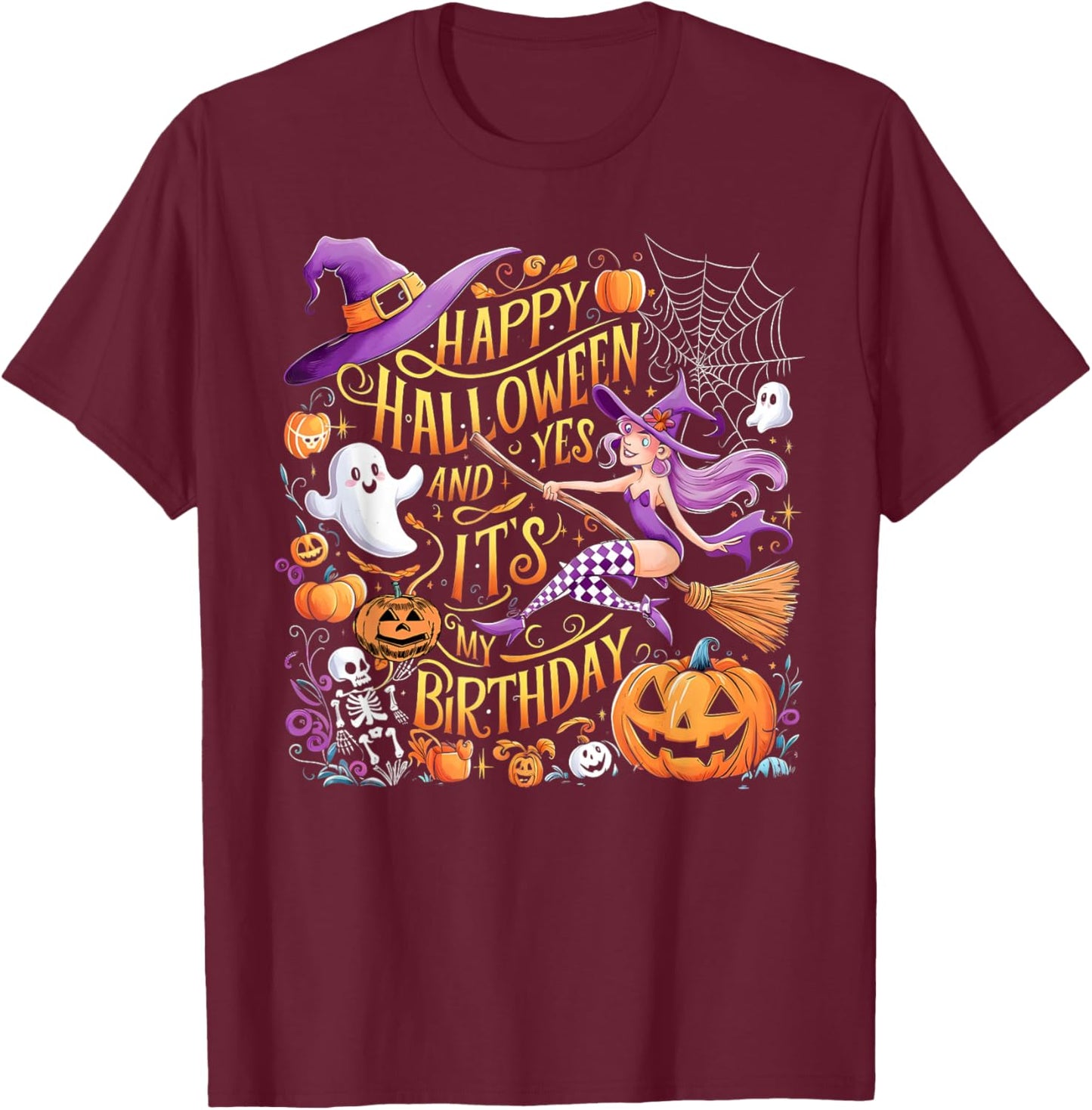 Happy Halloween Yes And It's My Birthday T-Shirt - T-Shirt | Maroon