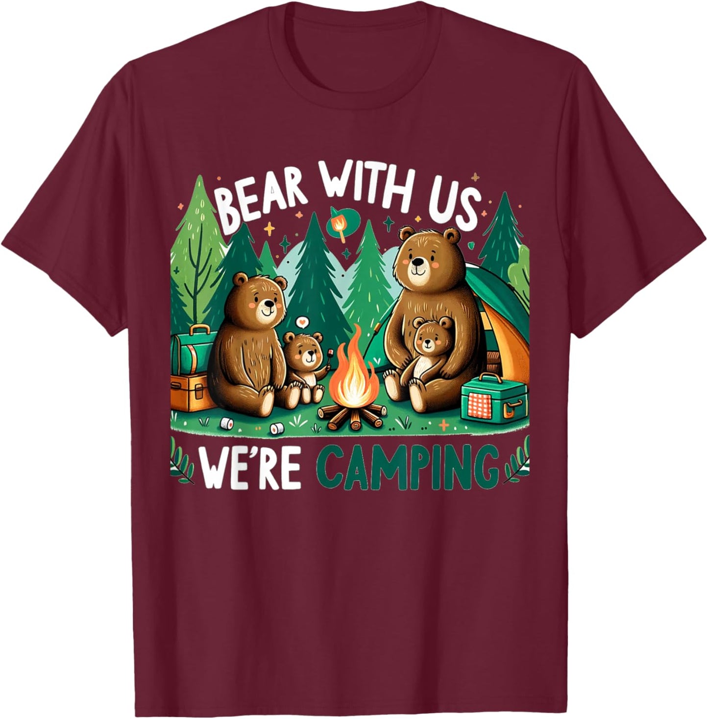 Bear With Us, We’re Camping Campfire Family Camping Trip T-Shirt - T-Shirt | Maroon