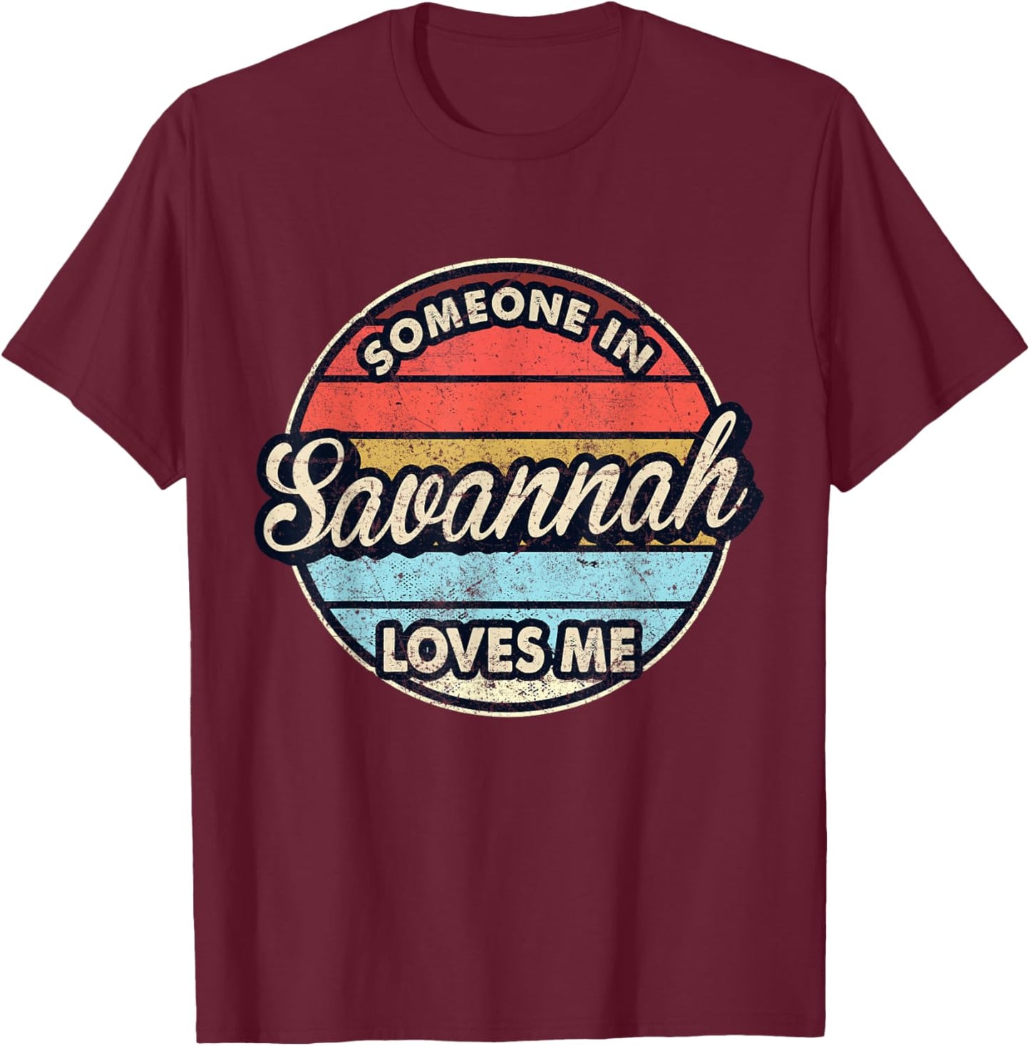 Someone In Savannah Loves Me City US USA T-Shirt - T-Shirt | Maroon