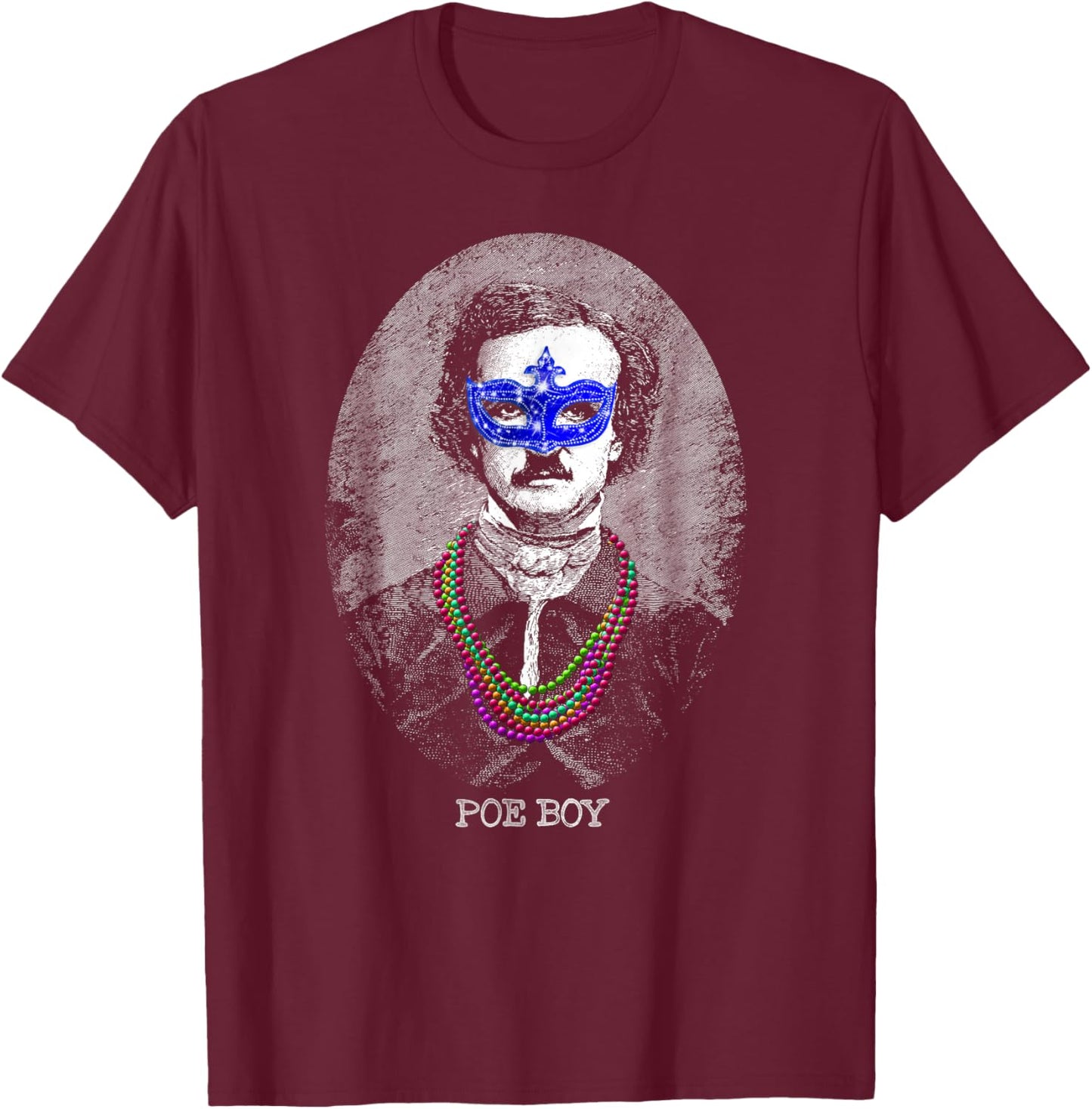 Funny Edgar Allan Poe Mardi Gras Mashup T-Shirt - T-Shirt | Maroon