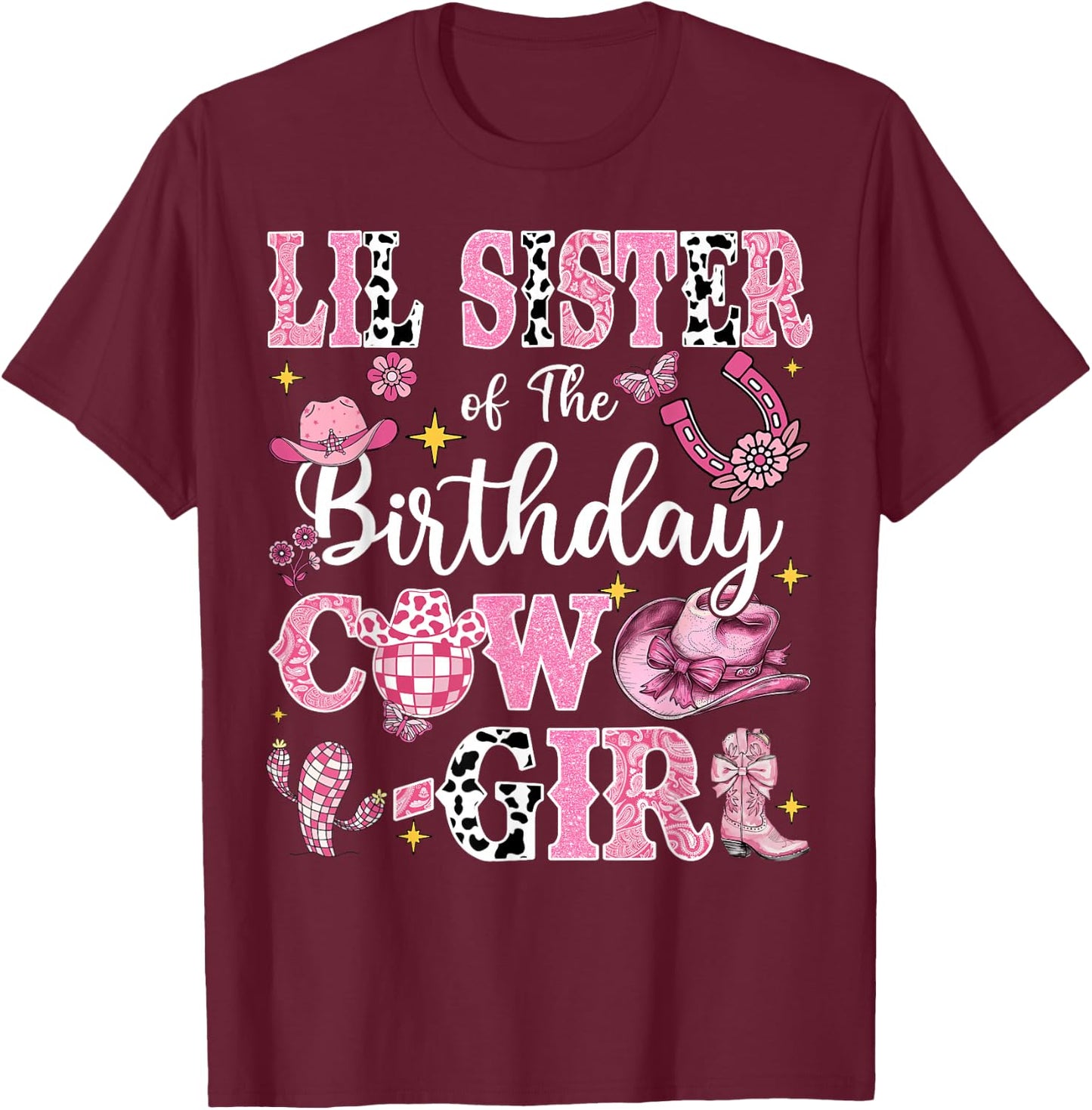 Lil Sister Of The Birthday Cow-Girl Rodeo Lil Sister Bday T-Shirt - T-Shirt | Maroon