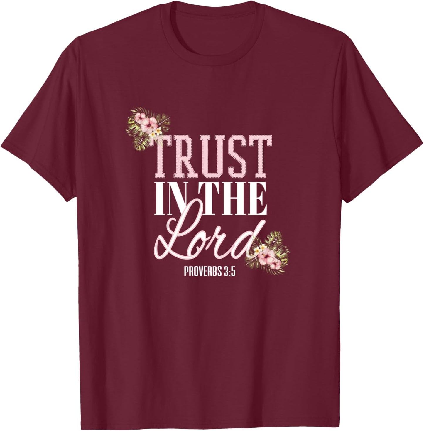 Christian Scripture Bible Verse Trust in the Lord T-Shirt - T-Shirt | Maroon